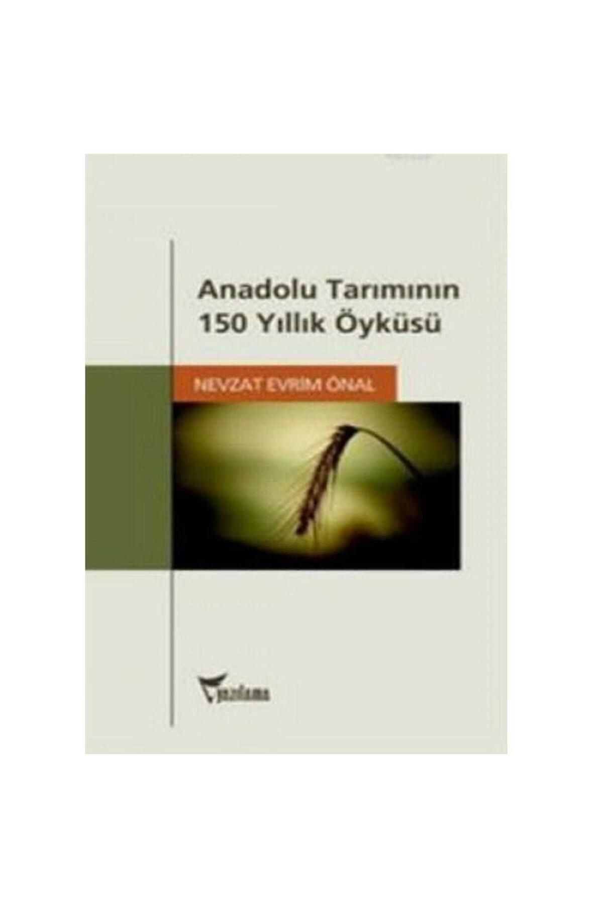 Türk Dil Kurumu Yayınları Anadolu Tarımının 150 Yıllık Öyküsü - Nevzat Evrim Önal (İmzalı ve İthaflı 1.Baskı)