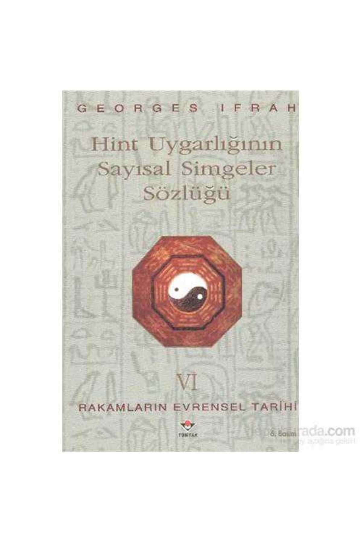 Türk Dil Kurumu Yayınları Hint Uygarlığının Sayısal Simgeler Sözlüğü; Rakamların Evrensel Tarihi VI - Georges Ifrah