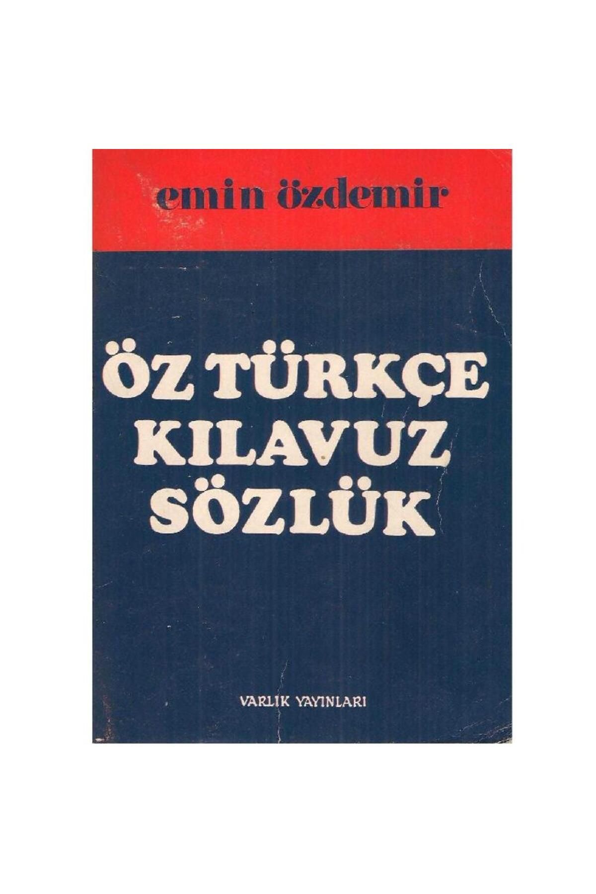 Türk Dil Kurumu Yayınları Öz Türkçe Kılavuz Sözlük - Yabancı Sözcüklerin Türkçe Karşılıkları - Türkçe (2.El)