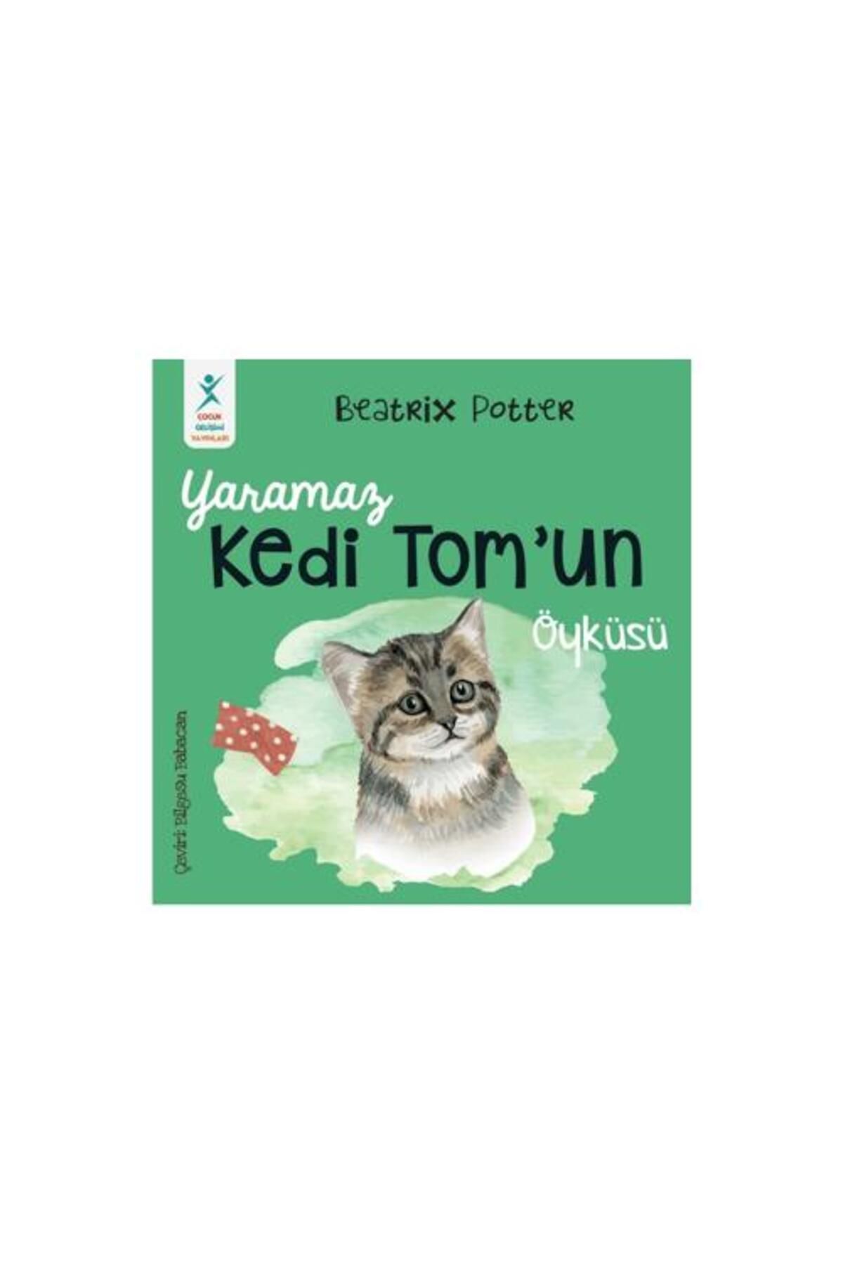 ÇOCUK GELİŞİMİ YAYINLARI Yaramaz Kedi Tom’un Öyküsü