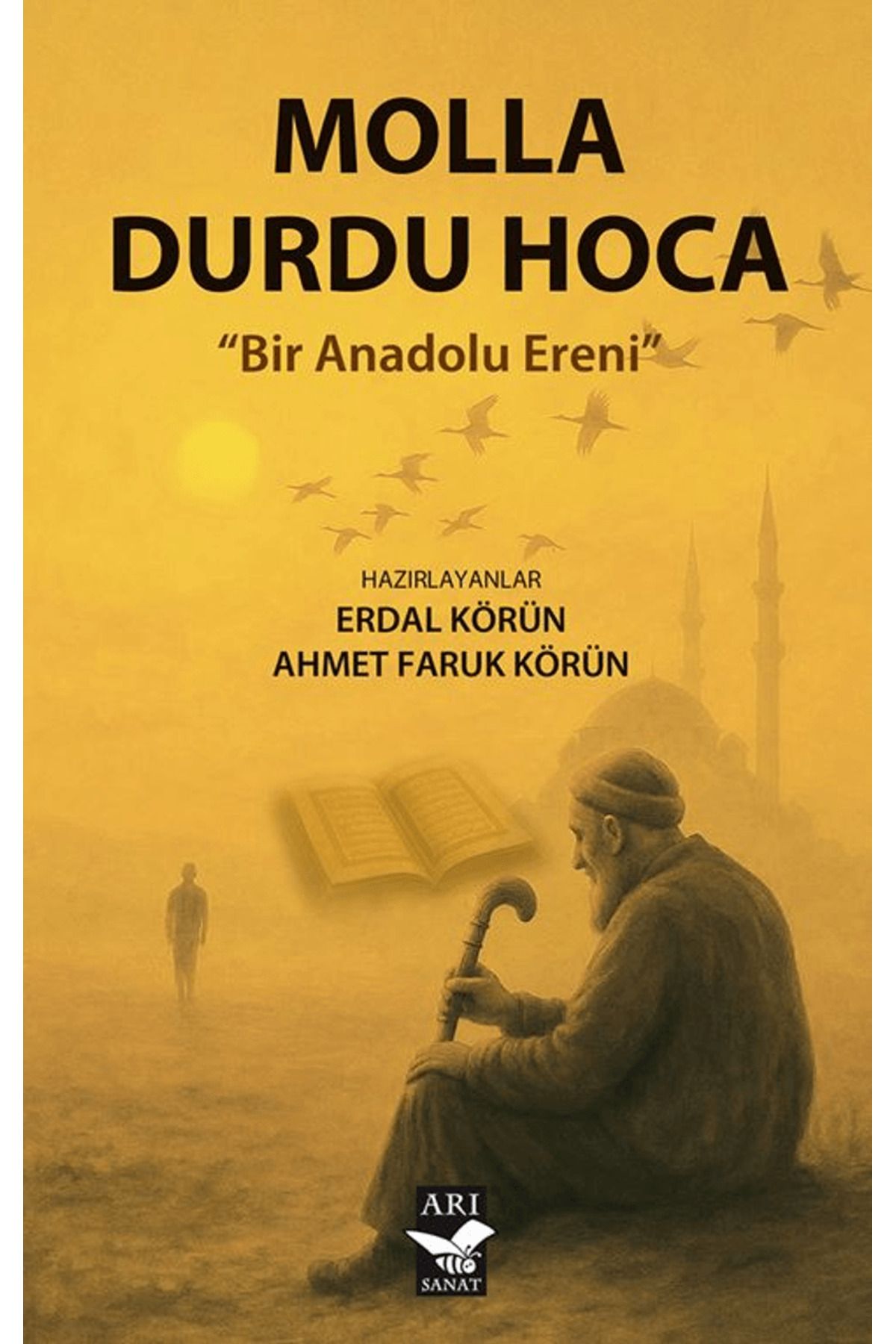 Arı Sanat Yayınevi Molla Durdu Hoca / Ahmet Faruk Körün / Arı Sanat Yayınevi / 9786255975096
