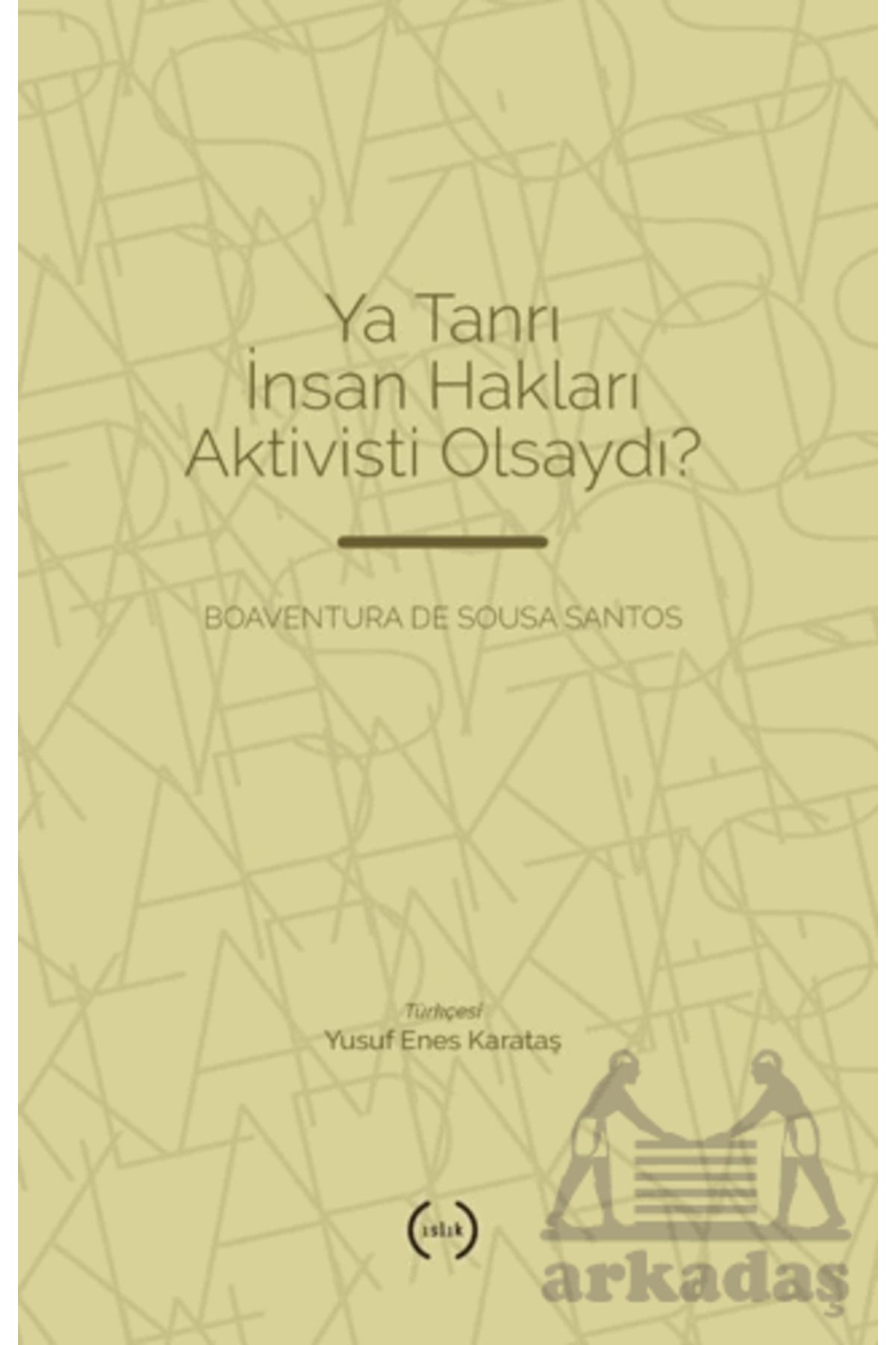 Islık Yayınları Ya Tanrı İnsan Hakları Aktivisti Olsaydı?