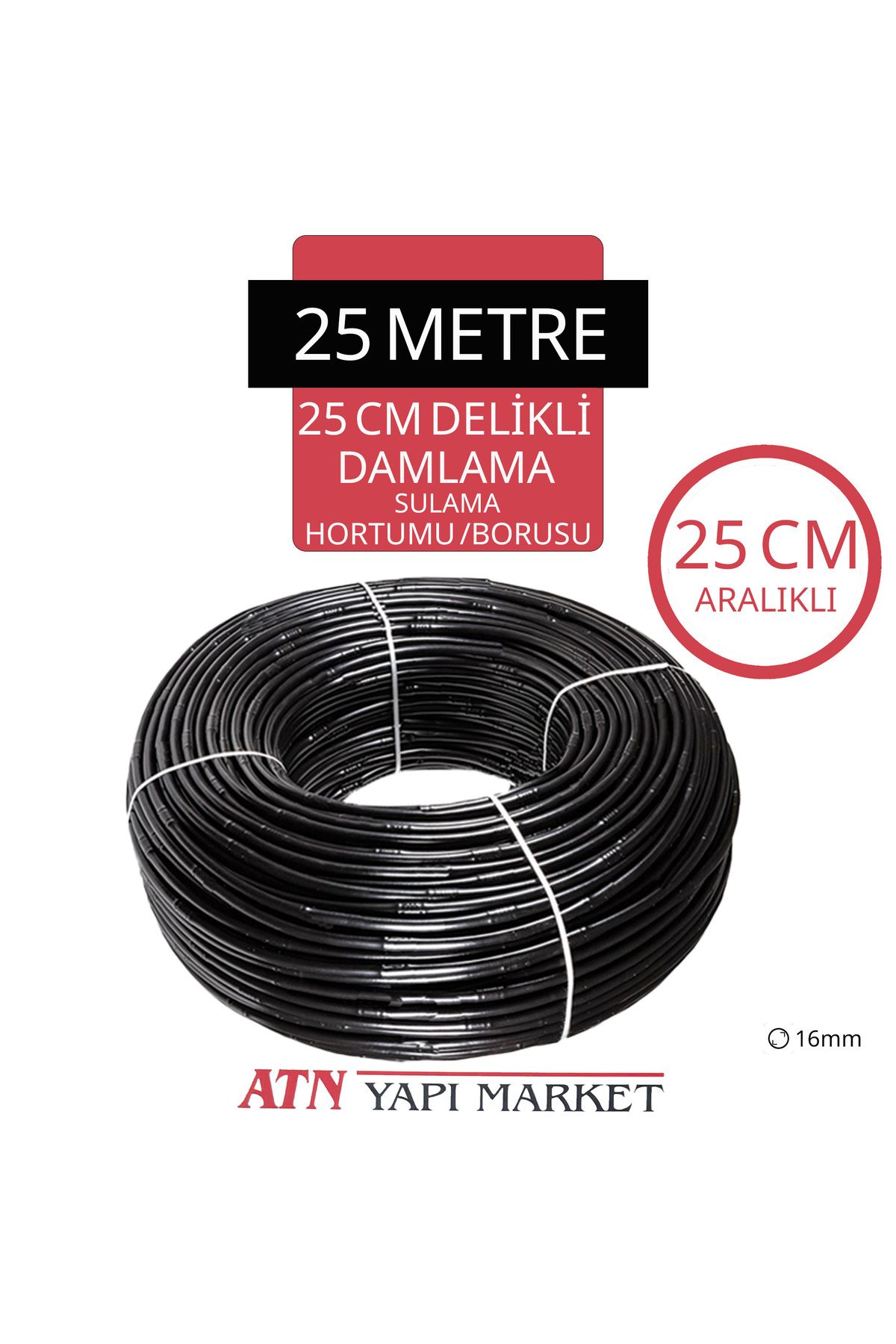 ATN 25 Metre 16mm Damlama Sulama Hortumu – 25 cm Aralıklı Delikli – Bahçe Tarla Sera Sulama Borusu