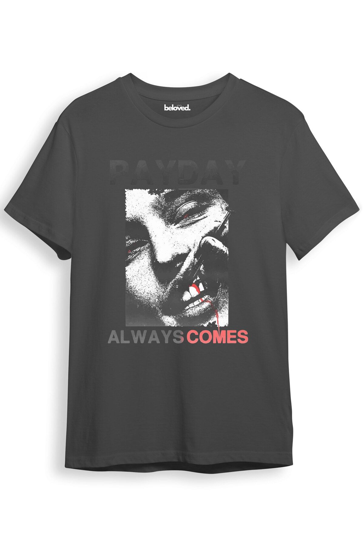 beloved.co Payday Always Comes Streetwear Tasarımlı Dijital Baskılı %100 Pamuk Regular Fit T-Shirt