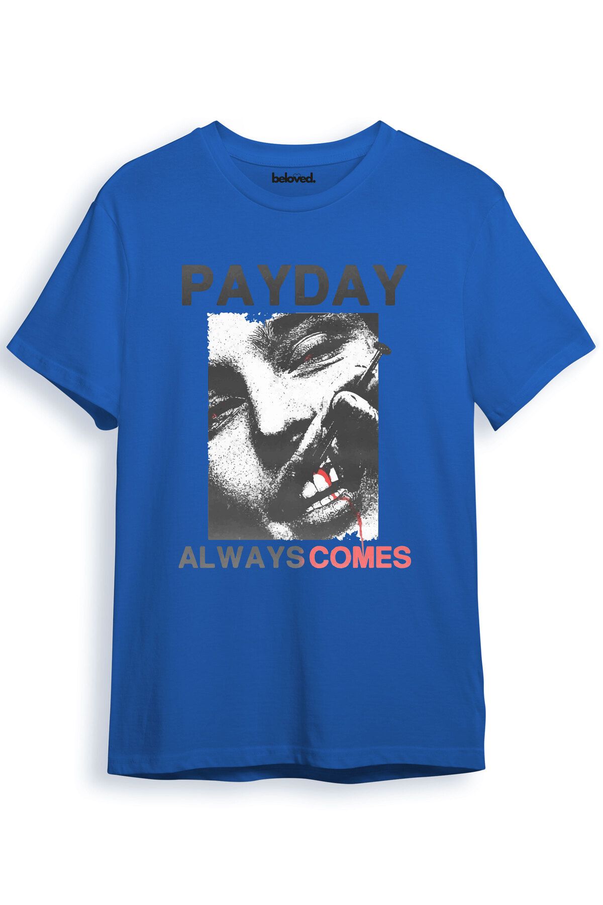 beloved.co Payday Always Comes Streetwear Tasarımlı Dijital Baskılı %100 Pamuk Regular Fit T-Shirt