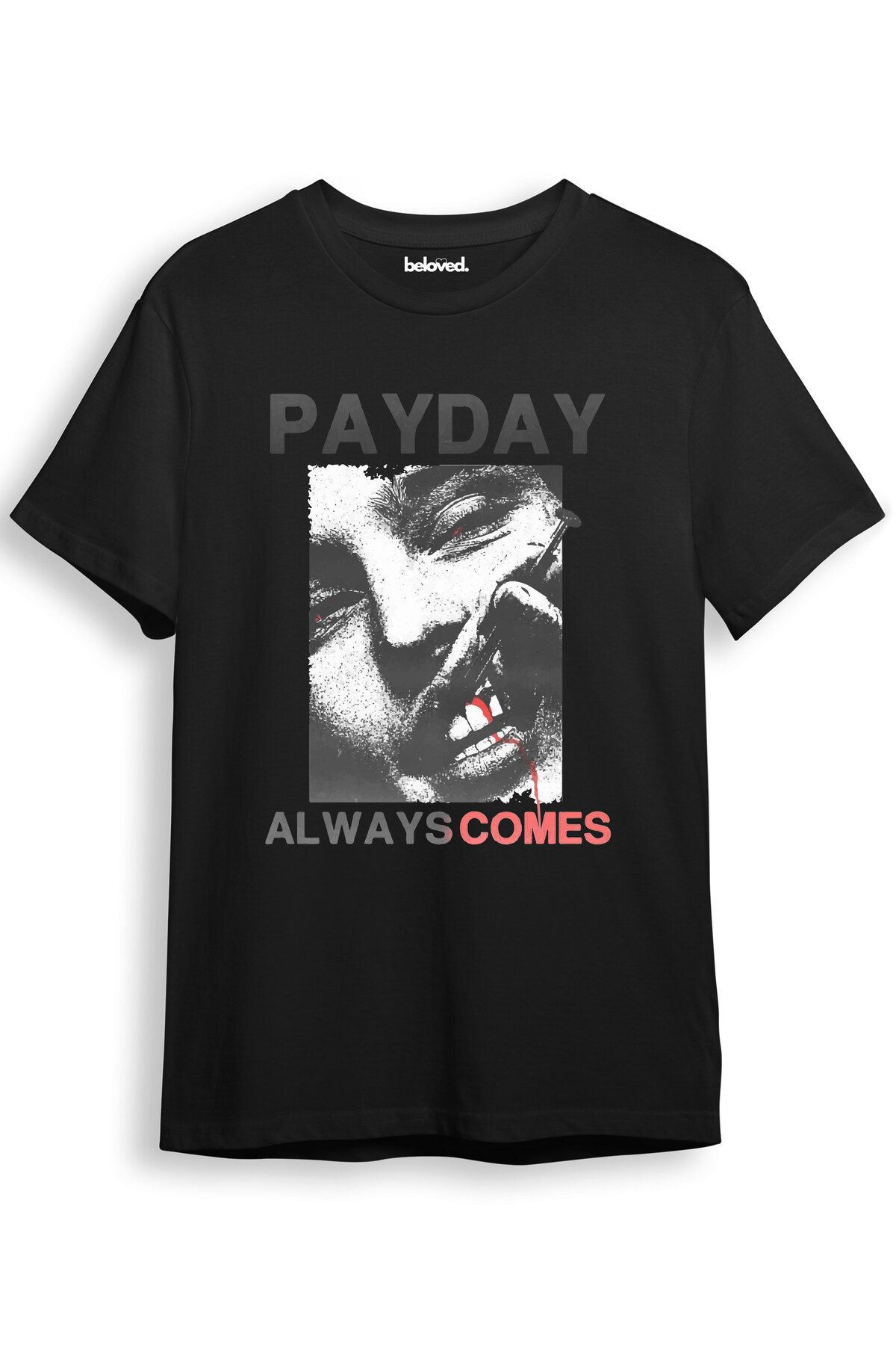 beloved.co Payday Always Comes Streetwear Tasarımlı Dijital Baskılı %100 Pamuk Regular Fit T-Shirt