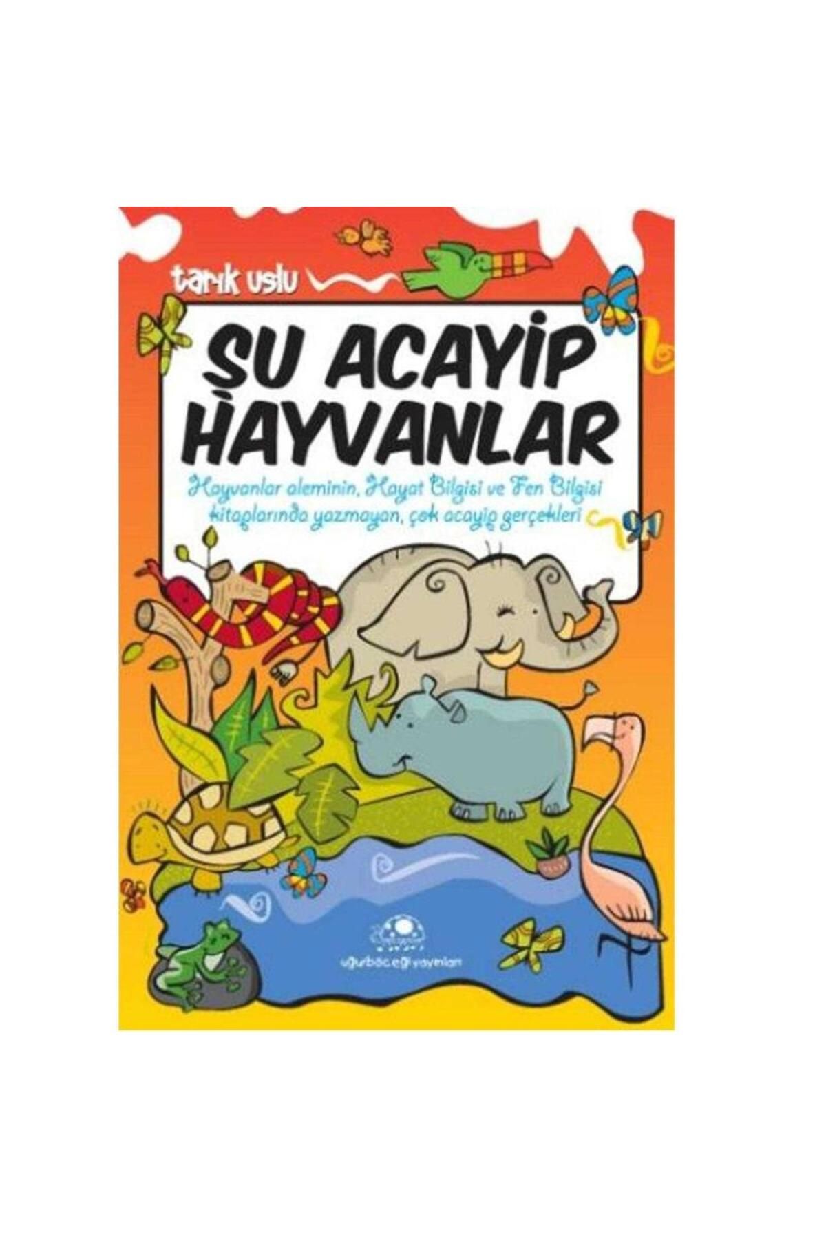 Türk Dil Kurumu Yayınları Şu Acayip Hayvanlar: Hayvanlar Aleminin, Hayat Bilgisi ve Fen bilgisi Kitaplarında