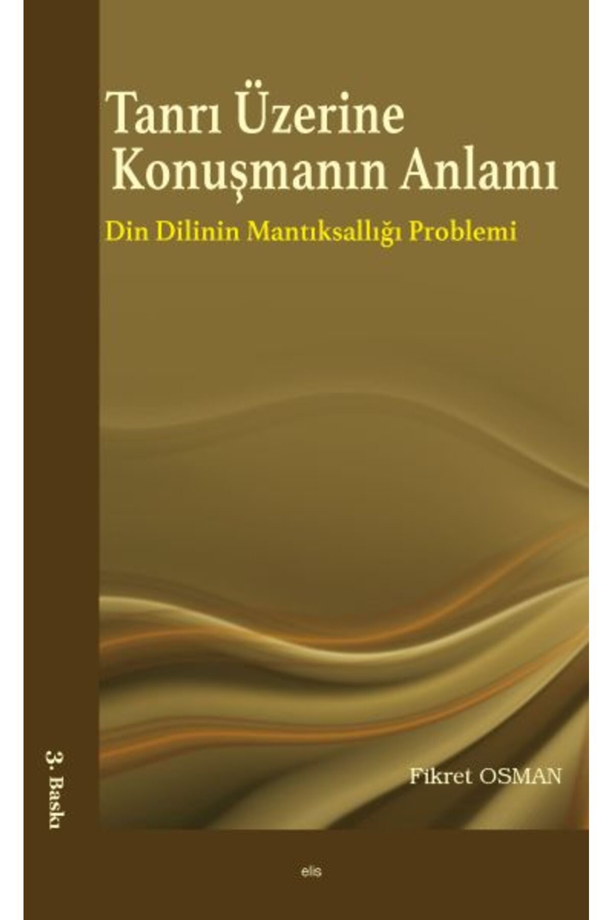 Elis Yayınları Tanrı Üzerine Konuşmanın Anlamı