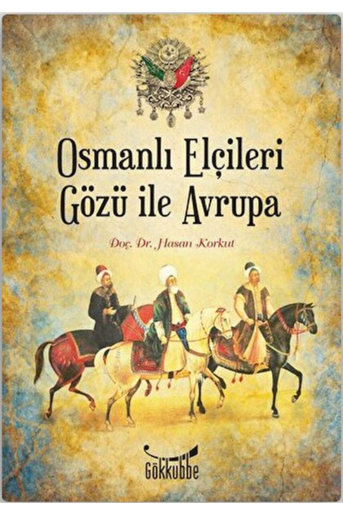 Destek Yayınları Osmanlı Elçileri Gözü İle Avrupa