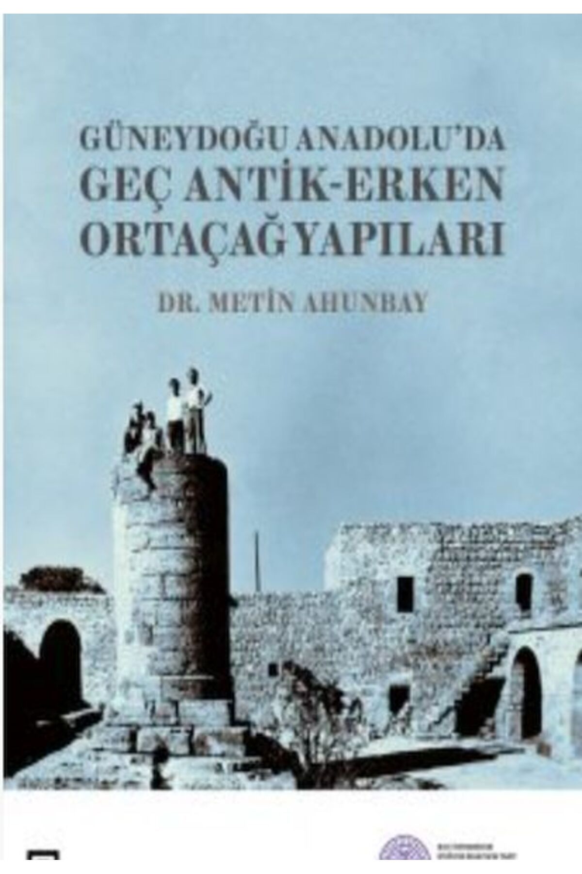 Destek Yayınları Güneydoğu Anadolu'da Geç Antik-Erken Yap