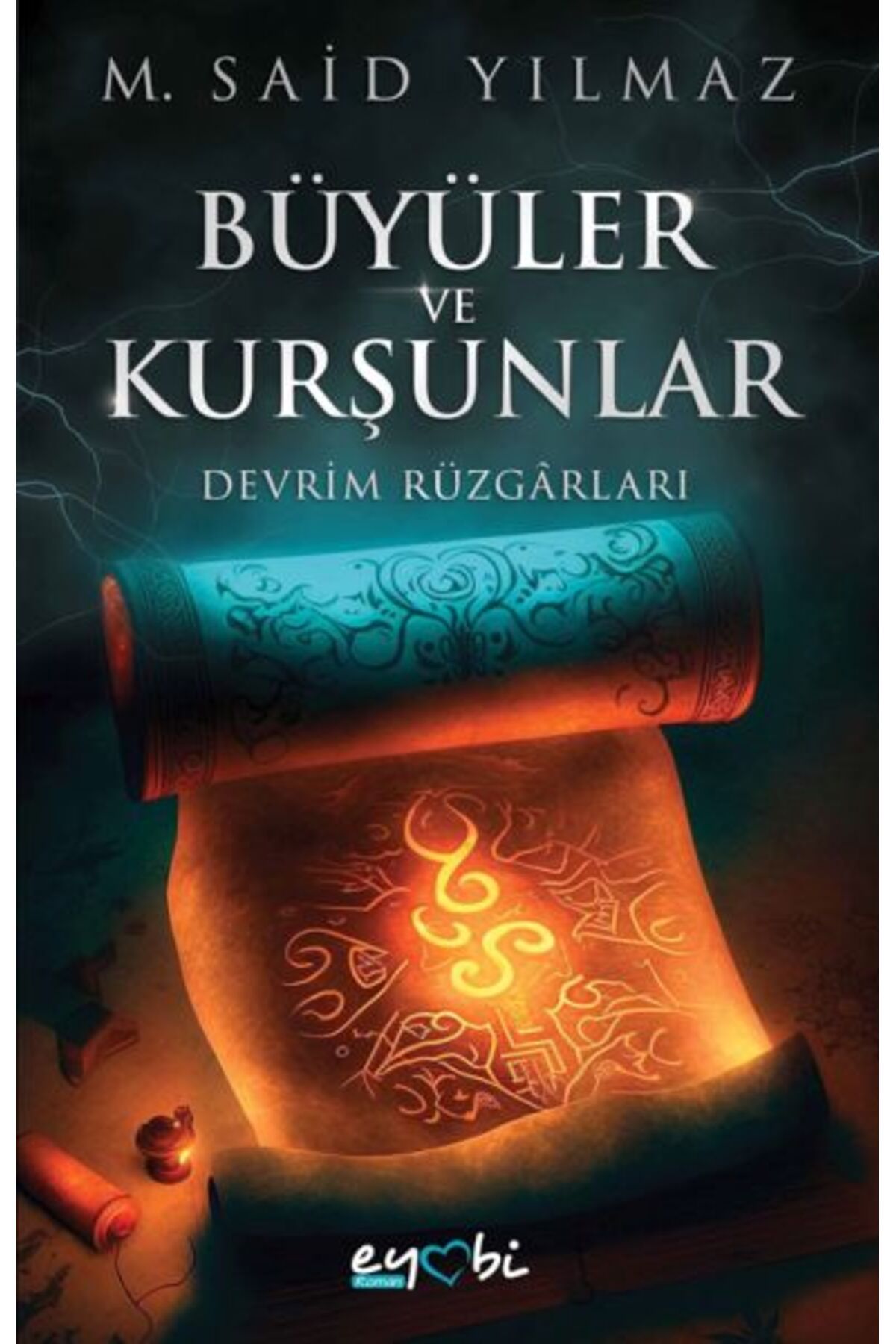 Eyobi Yayınları Büyüler Ve Kurşunlar – Devrim Rüzgârları