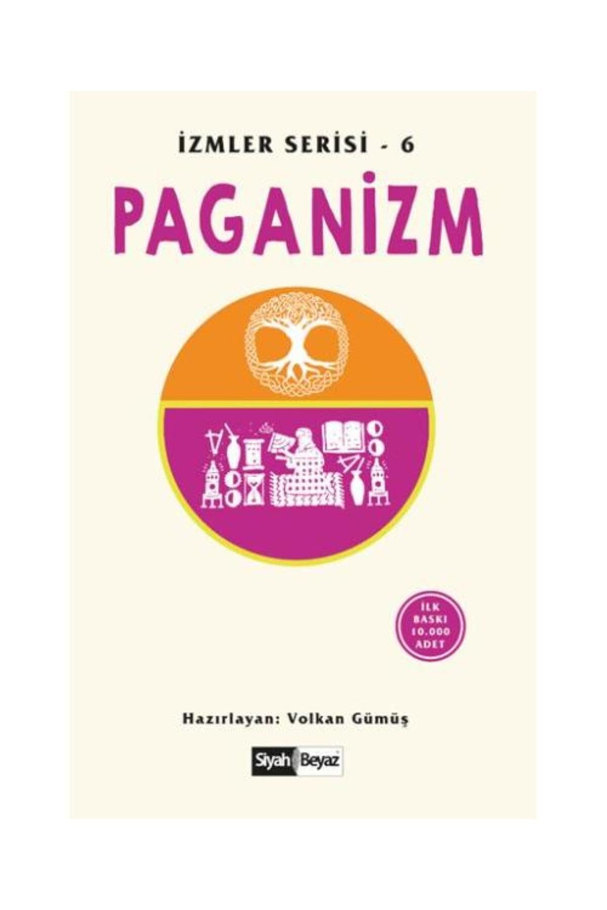Siyah Beyaz Yayınları Paganizm İzmler Serisi 6