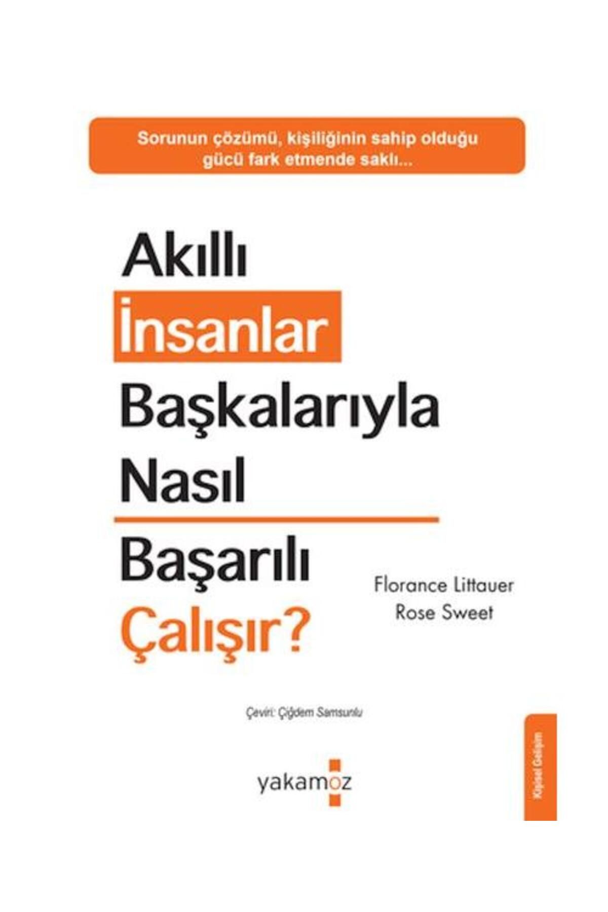Yakamoz Yayınları Akıllı İnsanlar Başkalarıyla Nasıl Başarılı Çalışır?