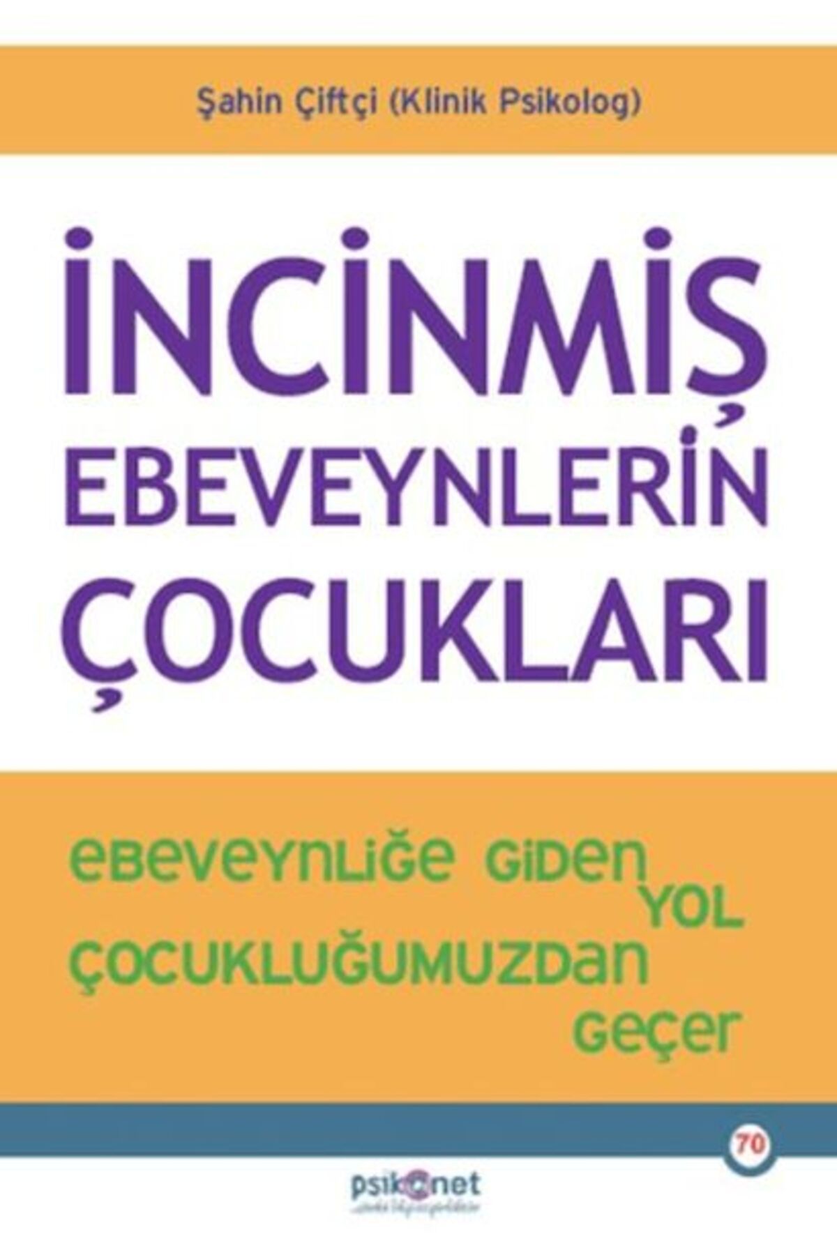 Psikonet Yayınları İncinmiş Ebeveynlerin Çocukları