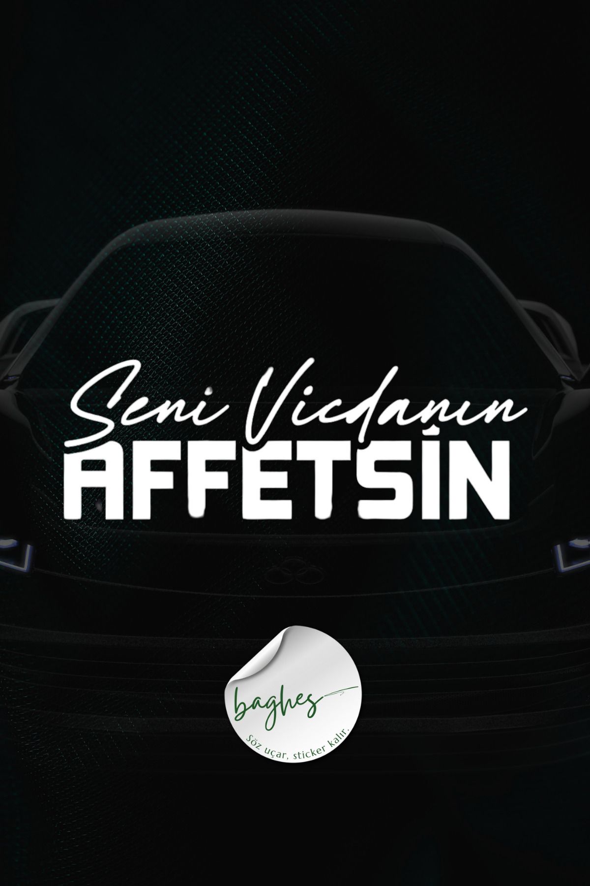 Baghes Seni Vicdanın Affetsin Yazı Araba - Motosiklet Cam Etiket Sticker 24x8,4cm