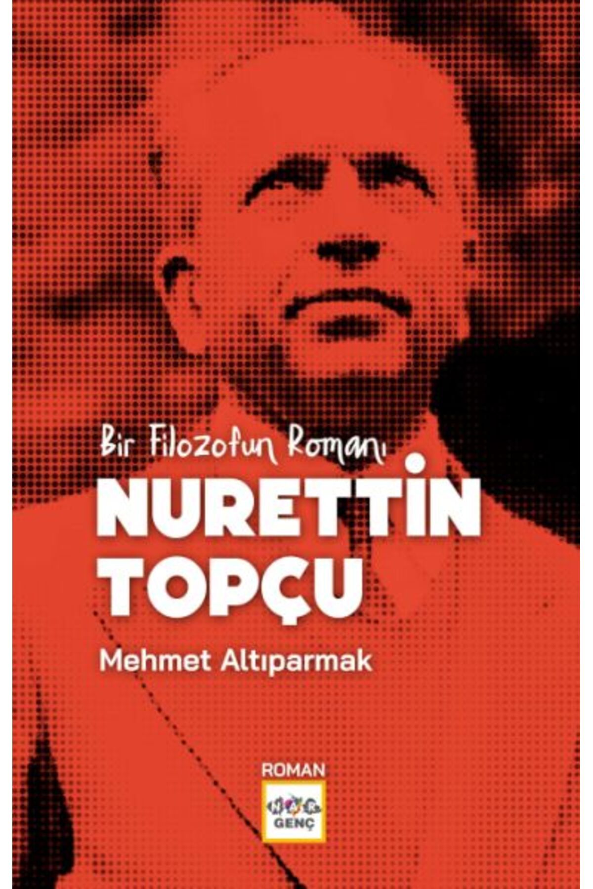 Nar Yayınları Bir Filozofun Romanı Nurettin Topçu