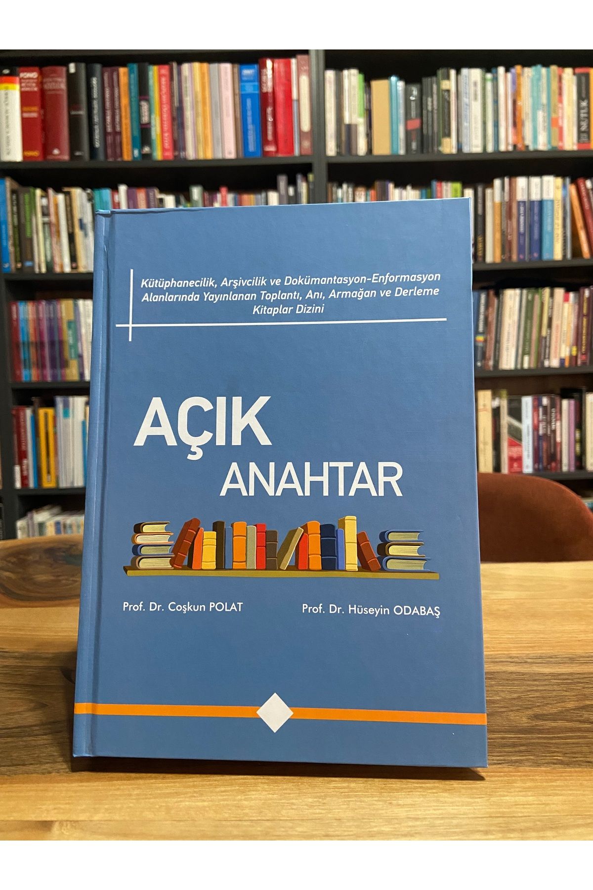 Anonim Yayıncılık AÇIK ANAHTAR -Kütüphanecilik, Arşivcilik ve Dokümantasyon