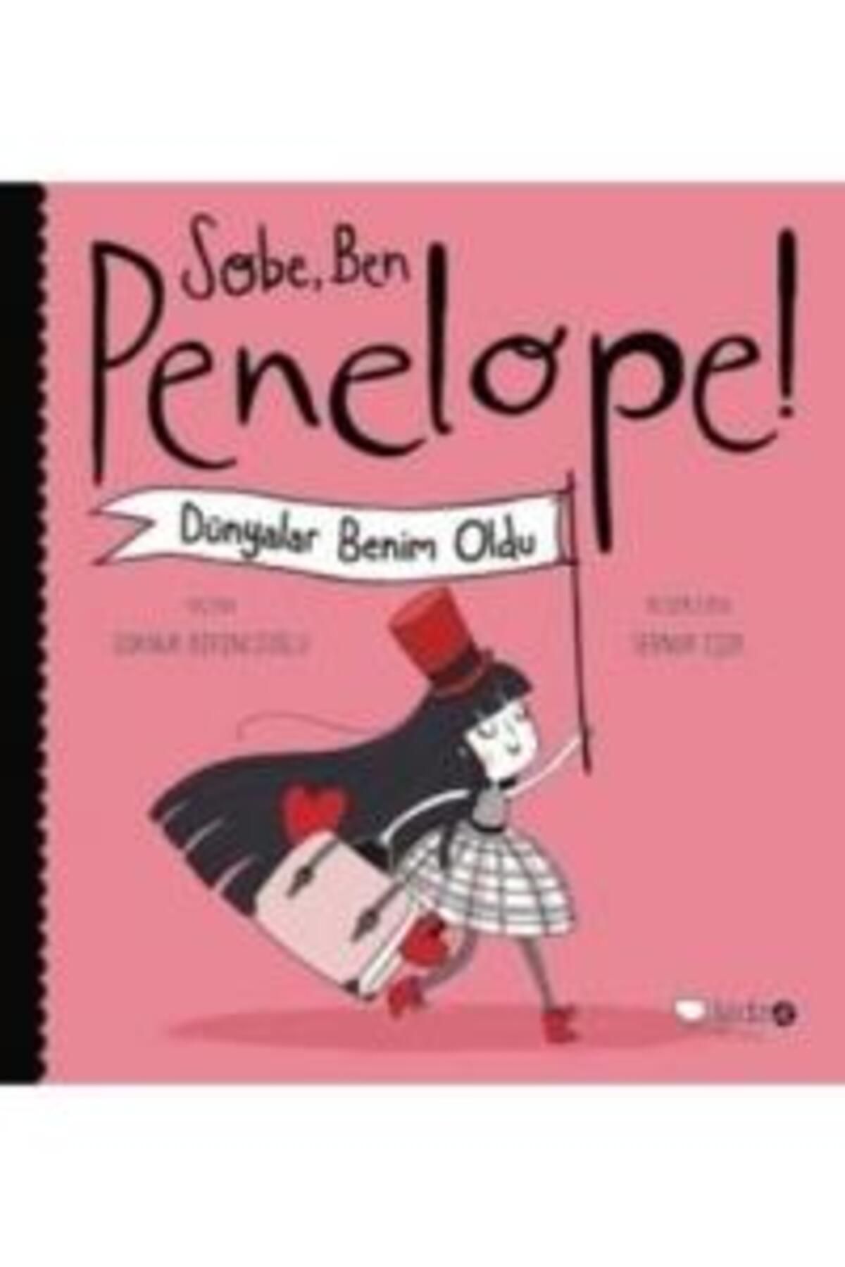 Genç Destek Sobe, Ben Penelope! Dünyalar Benim Oldu