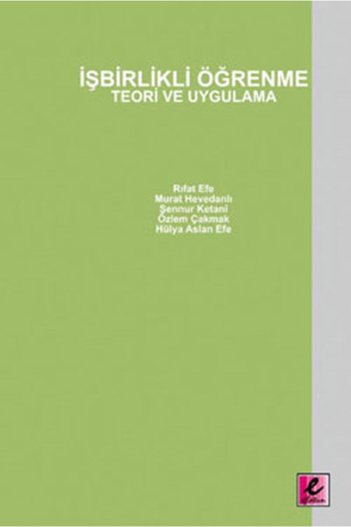 Efil Yayınevi İşbirlikli Öğrenme Teori ve Uygulama