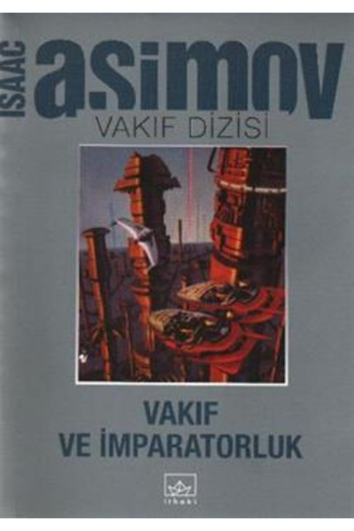 Literatürk Academia Vakıf ve İmparatorluk / Vakıf Dizisi 3 - Isaac Asimov (2005 Basım)
