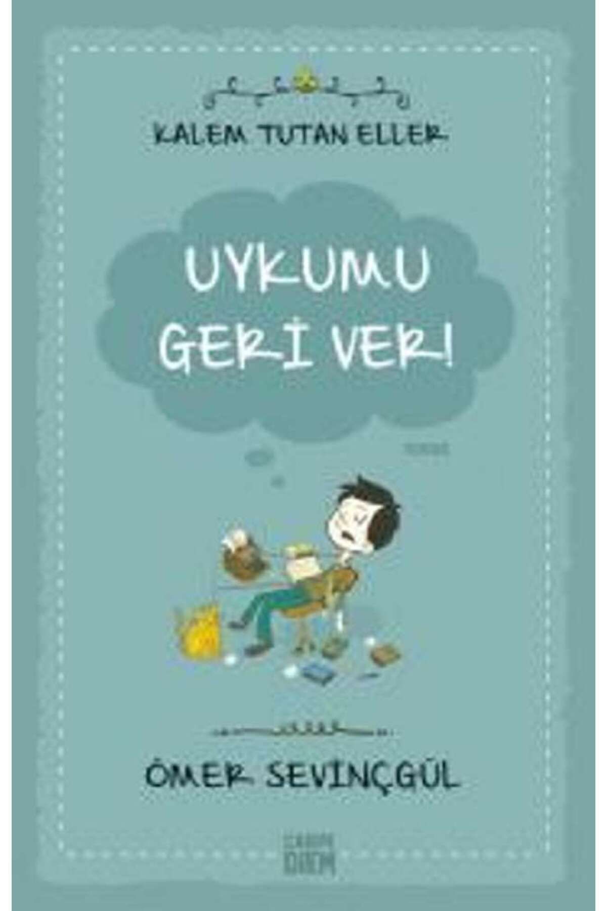 Carpe Diem Kitapları Kalem Tutan Eller - Uykumu Geri Ver!