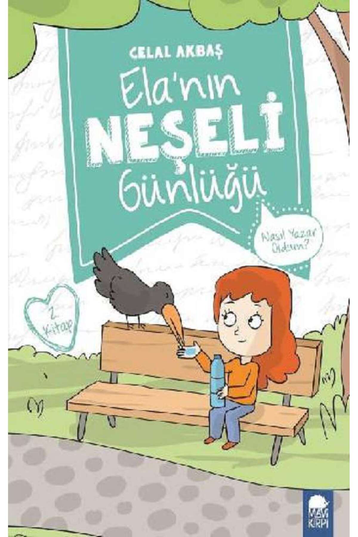 Mavi Kirpi Yayınları Nasıl Yazar Oldum? – Ela’nın Neşeli Günlüğü