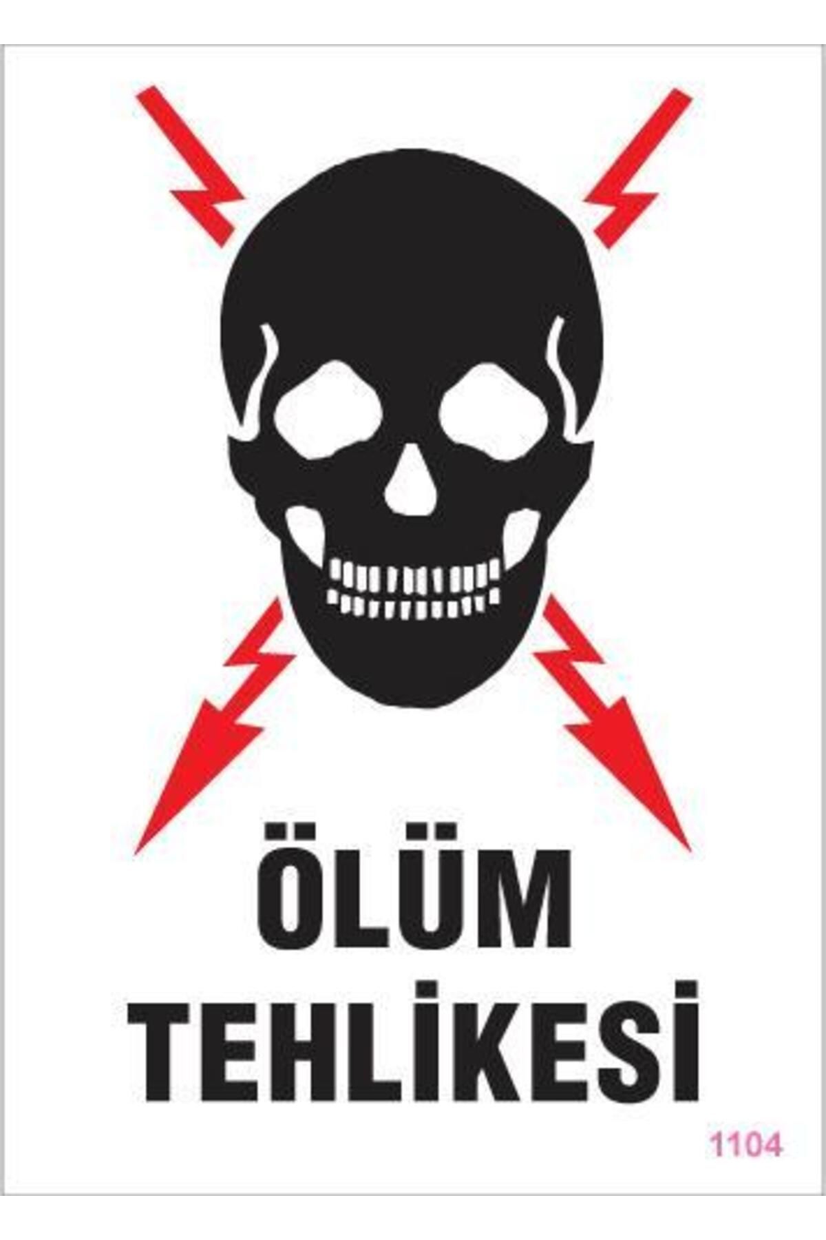 Toptan Bulurum Ölüm Tehlikesi Uyarı Levhası 25x35 KOD:1104