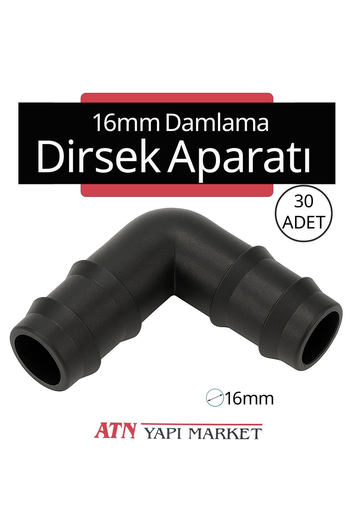 ATN 30 Adet 16mm Damlama Sulama Dirsek Aparatı – Bahçe Sulama Hortum Ek Parçası
