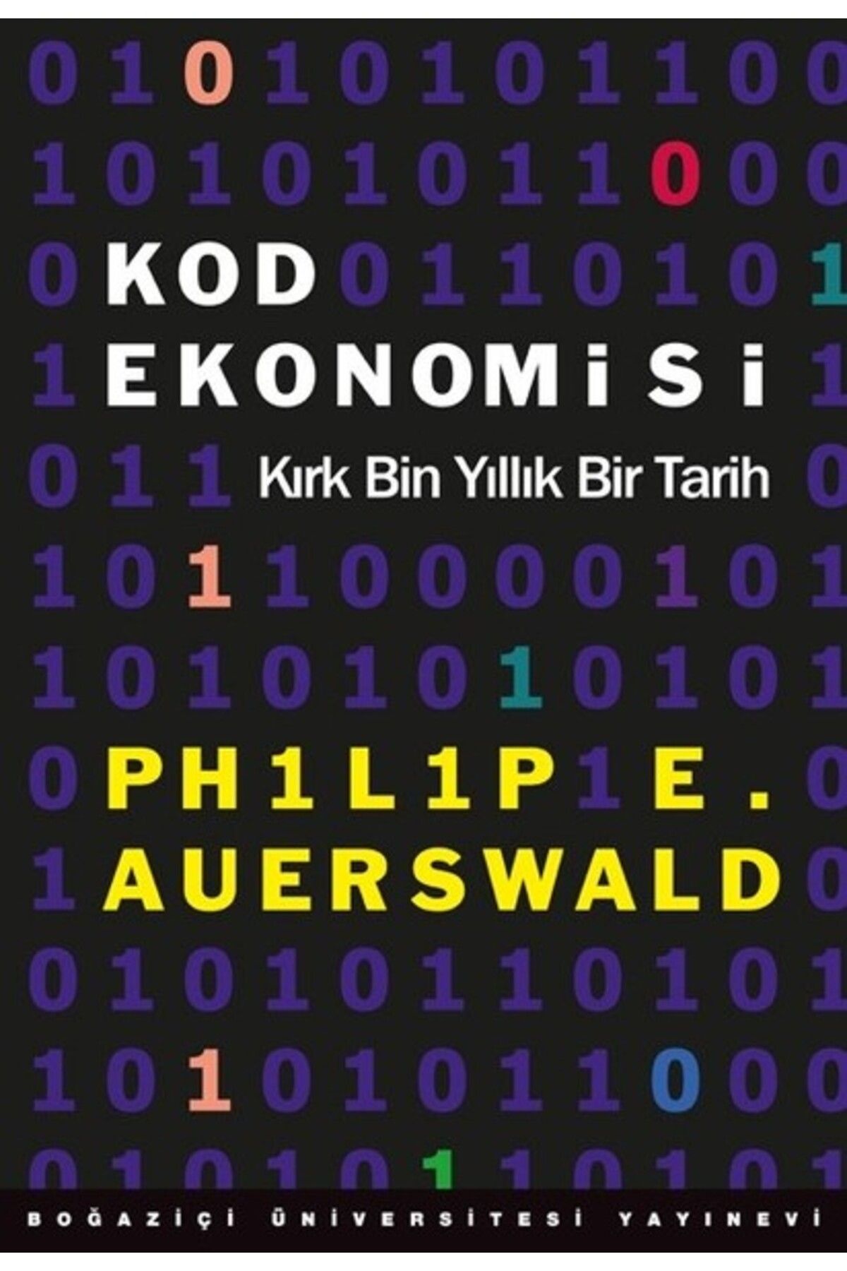 Boğaziçi Yayınları Kod Ekonomisi - Kırk Bin Yıllık Bir Tarih