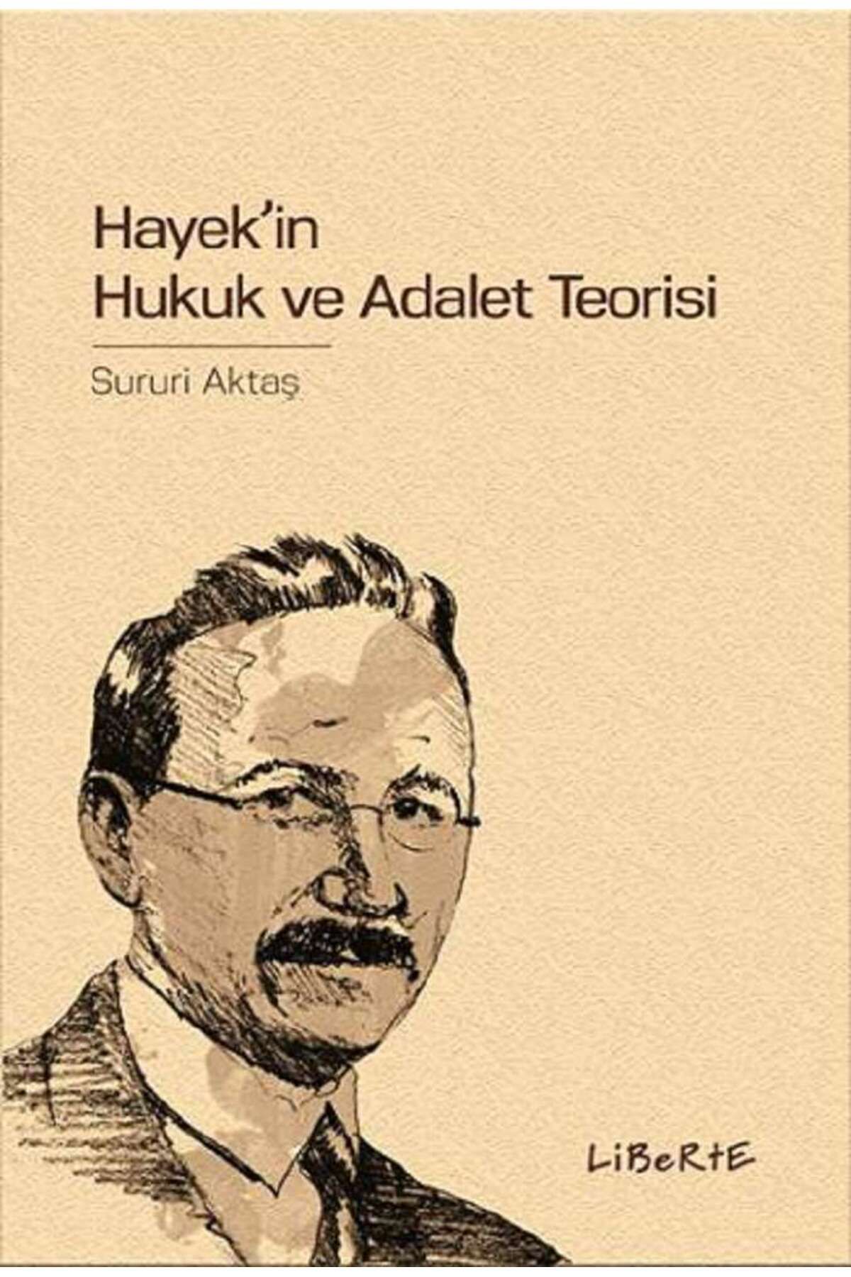 Liberte Yayınları Hayek’in Hukuk ve Adalet Teorisi