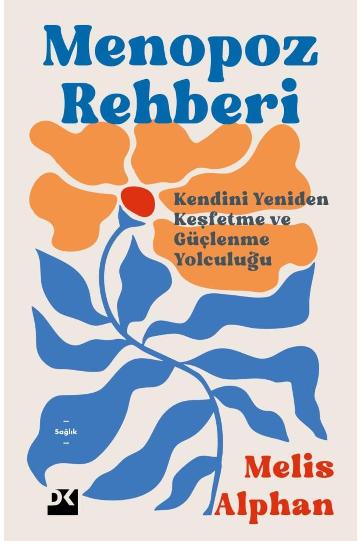 Doğan Kitap Menopoz Rehberi-Kendini Yeniden Keşfetme ve Güçlenme Yolculuğu