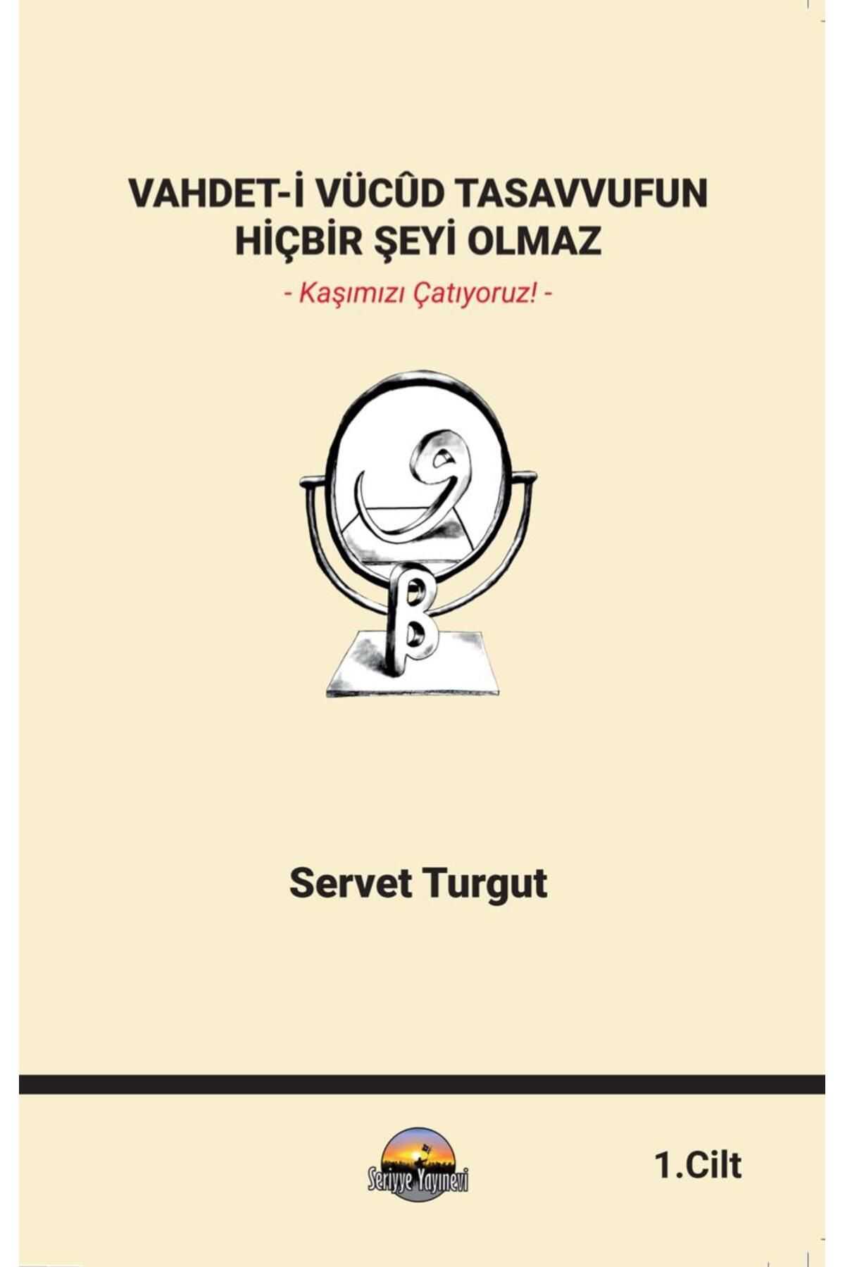 Seriyye Yayınevi VAHDET-İ VÜCÛD TASAVVUFUN HİÇBİR ŞEYİ OLAMAZ 1. CİLT