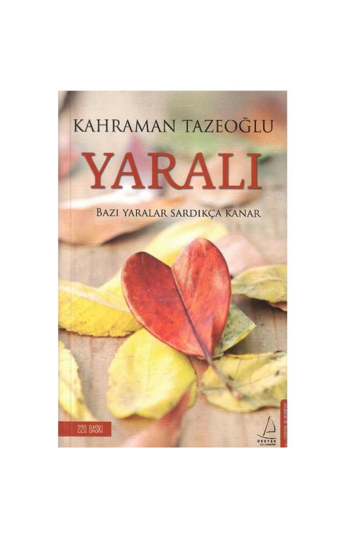 Türk Dil Kurumu Yayınları Yaralı Bazı Yaralar Sardıkça Kanar - Kahraman Tazeoğlu
