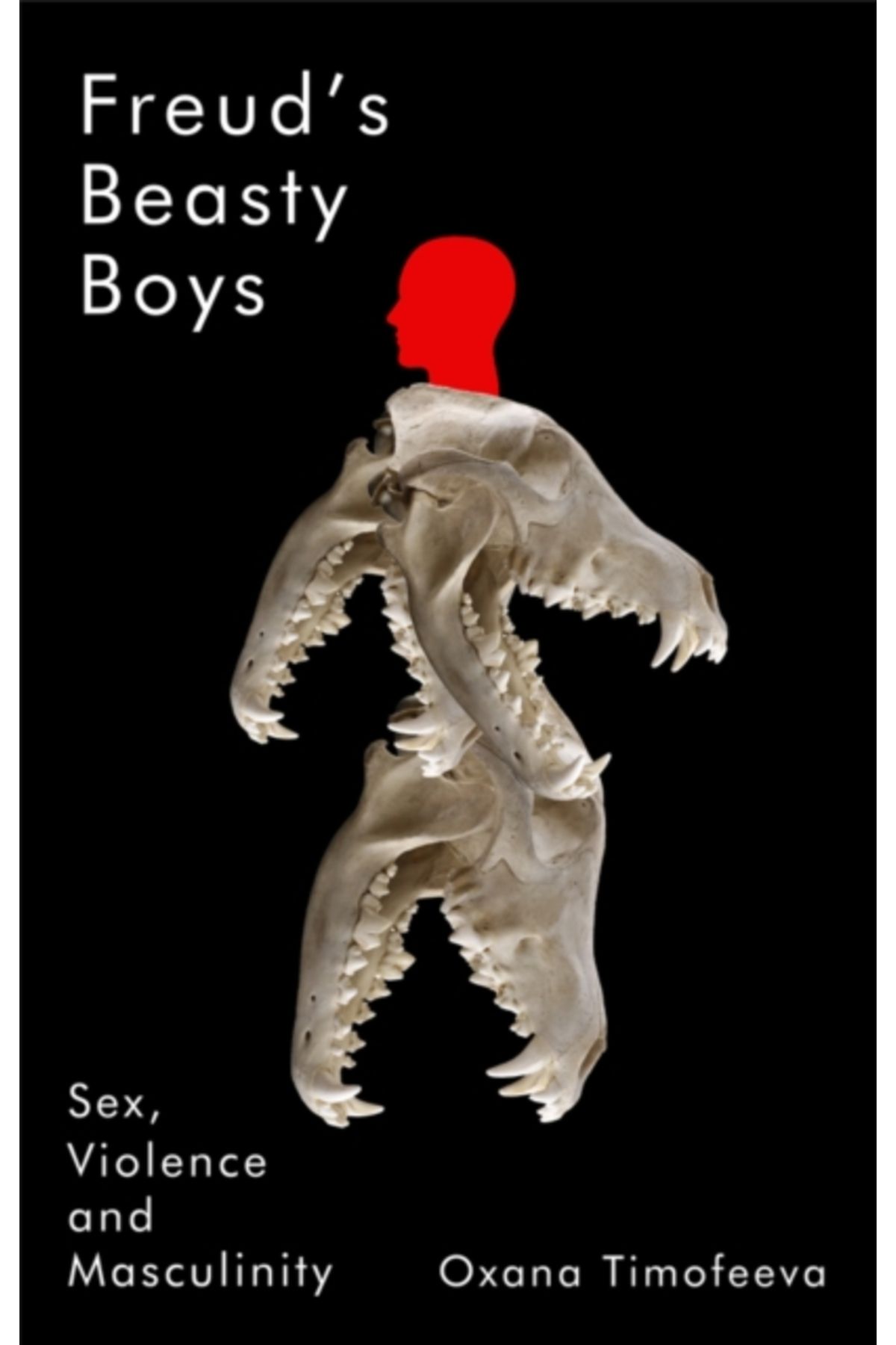 Pandora Kitabevi Freud's Beasty Boys : Sex, Violence and Masculinity