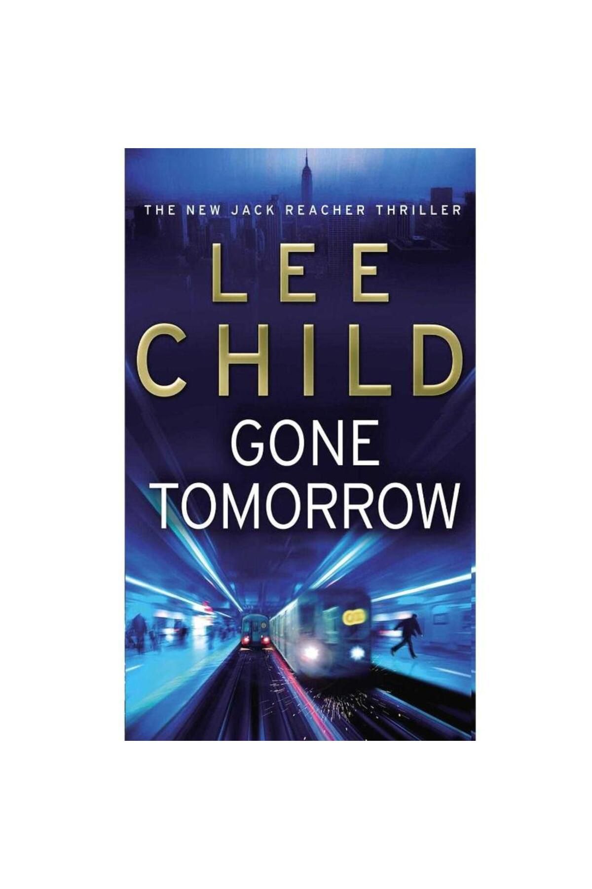 Türk Dil Kurumu Yayınları Gone Tomorrow: (Jack Reacher 13) - Lee Child