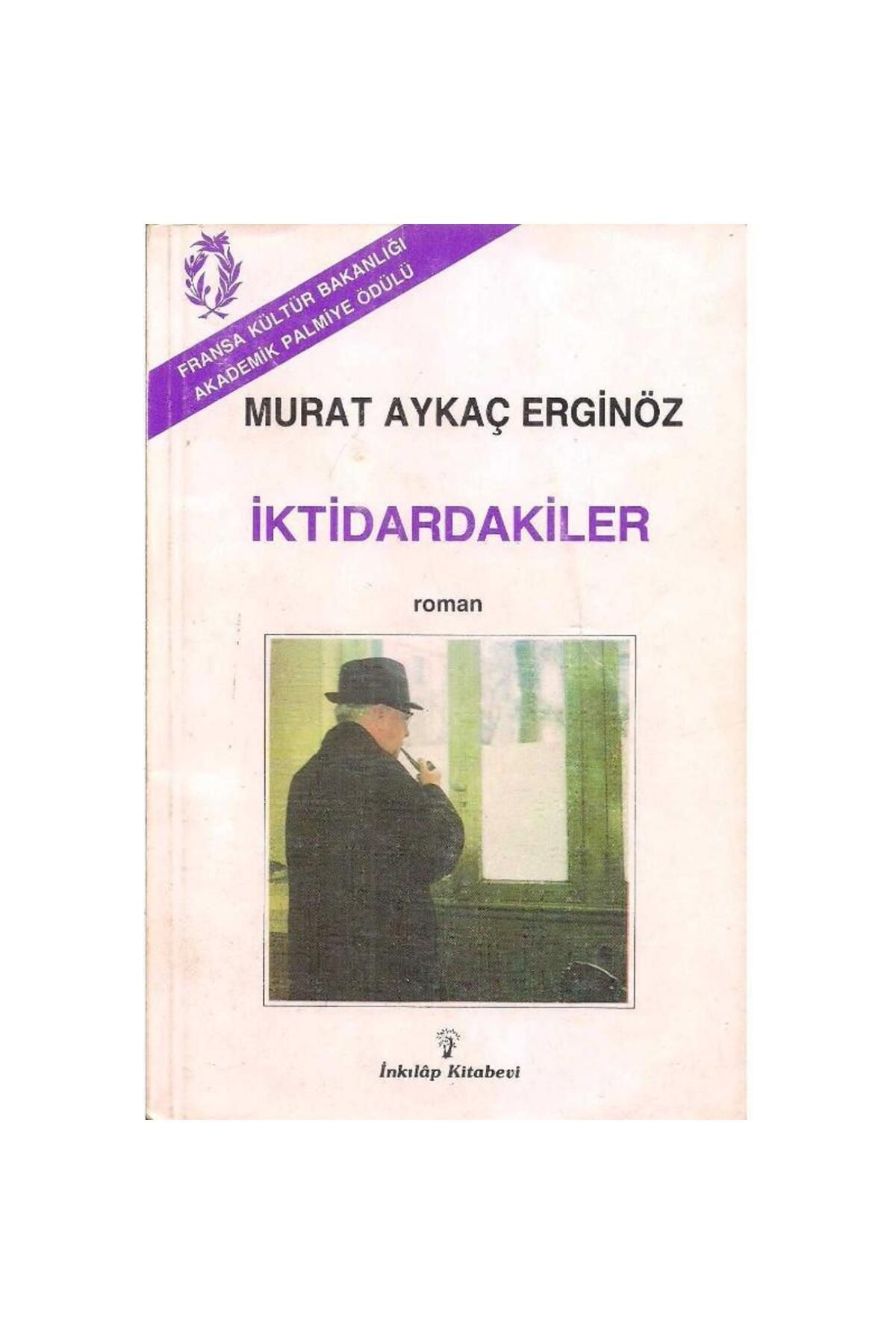 Türk Dil Kurumu Yayınları İktidardakiler - Murat Aykaç Erginöz
