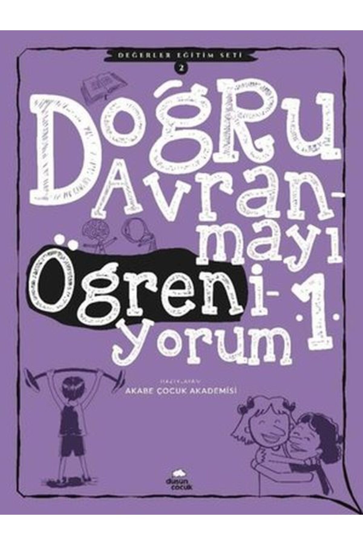 Düşün Yayıncılık Doğru Davranmayı Öğreniyorum 1 - Değerler Eğitimi Seti 2