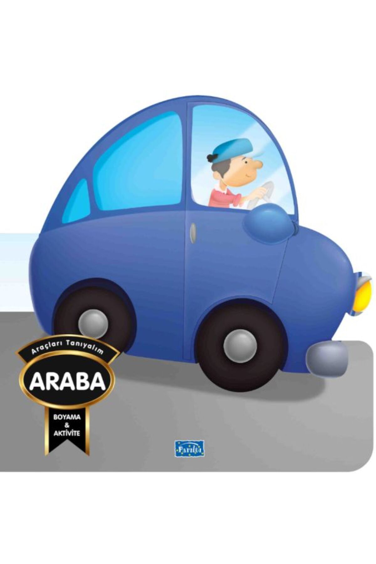 Parıltı Yayınları Araçları Tanıyalım - Araba