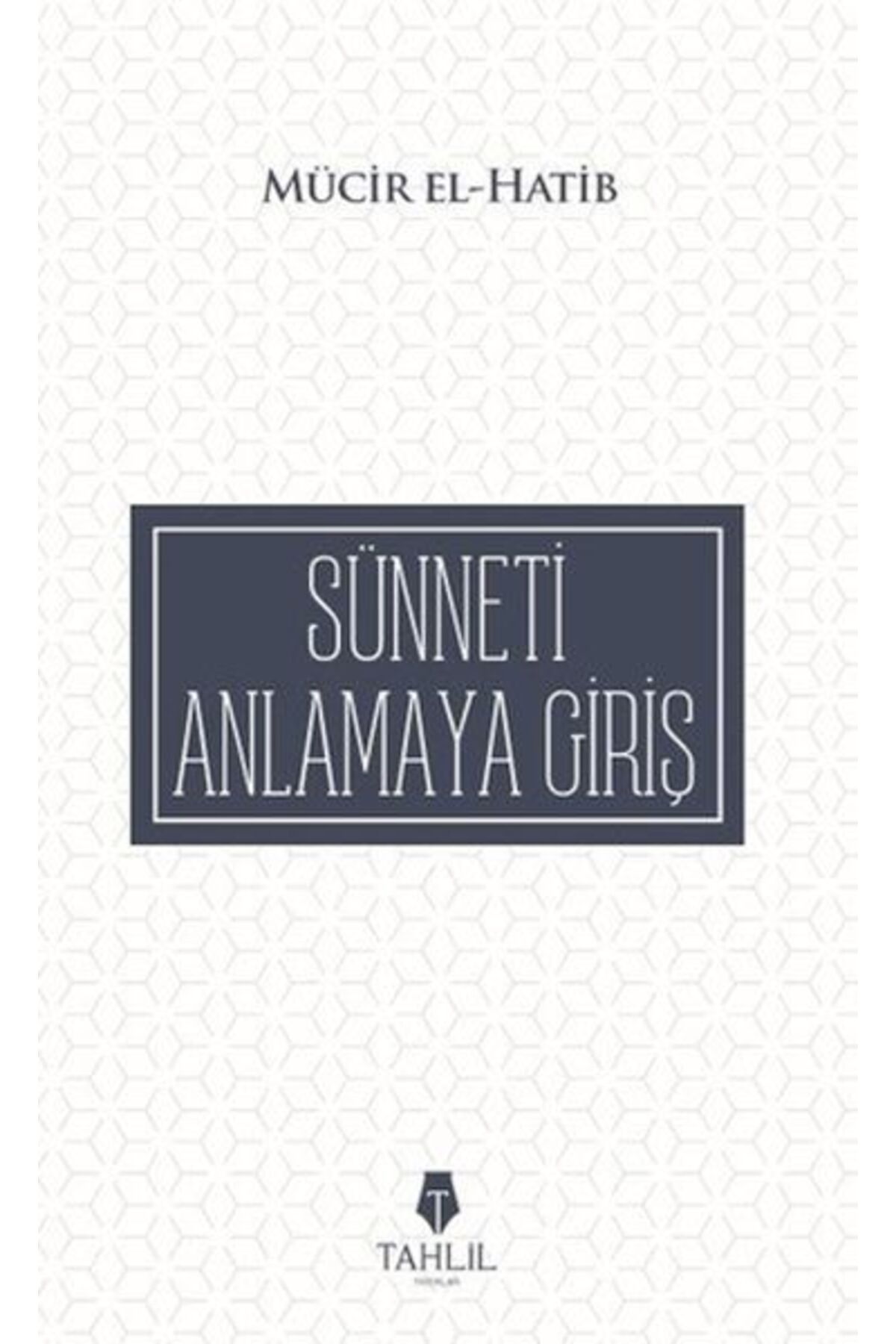 Tahlil Yayınları Sünneti Anlamaya Giriş