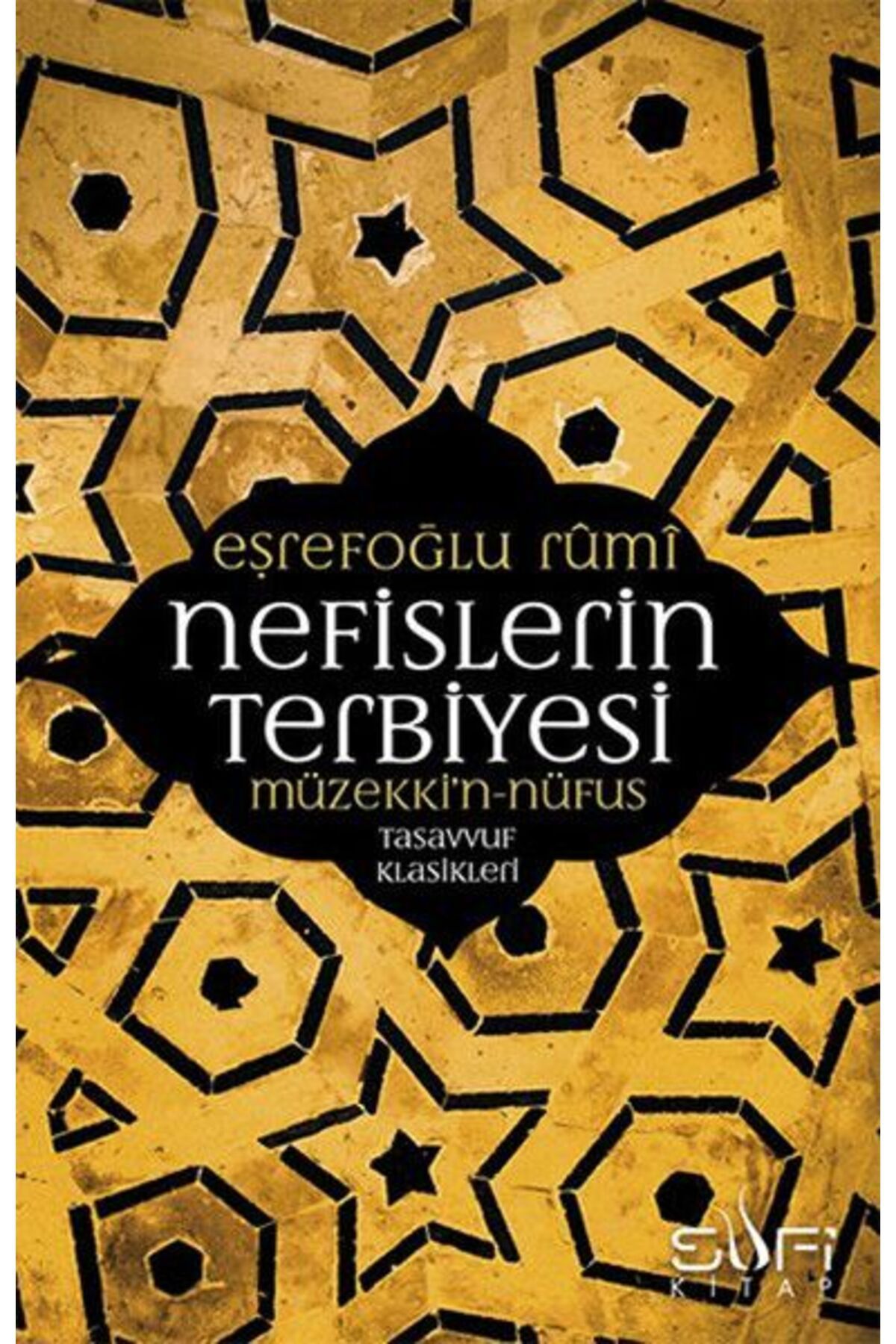 Sufi Kitap Nefislerin Terbiyesi - Müzekkin Nüfus