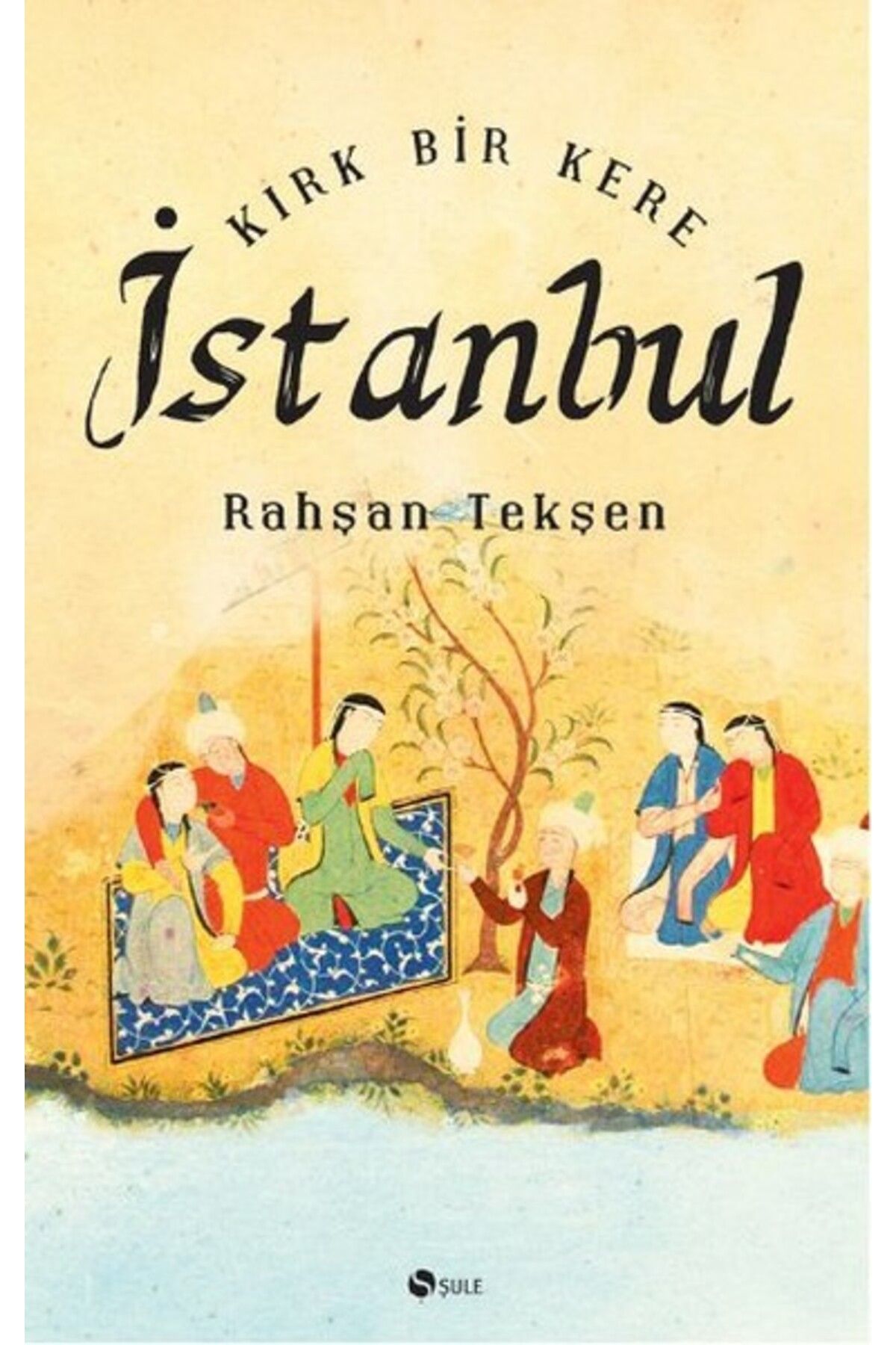 Şule Yayınları Kırk Bir Kere İstanbul
