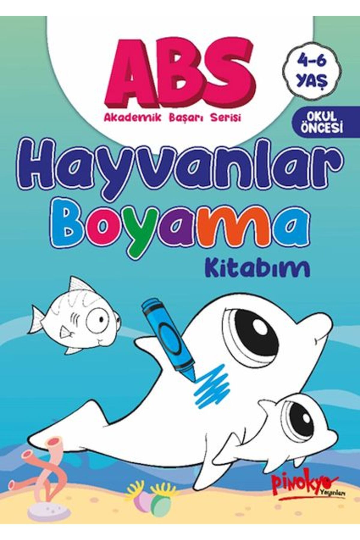 Pinokyo Yayınları ABS 4-6 Yaş Hayvanlar Boyama Kitabım