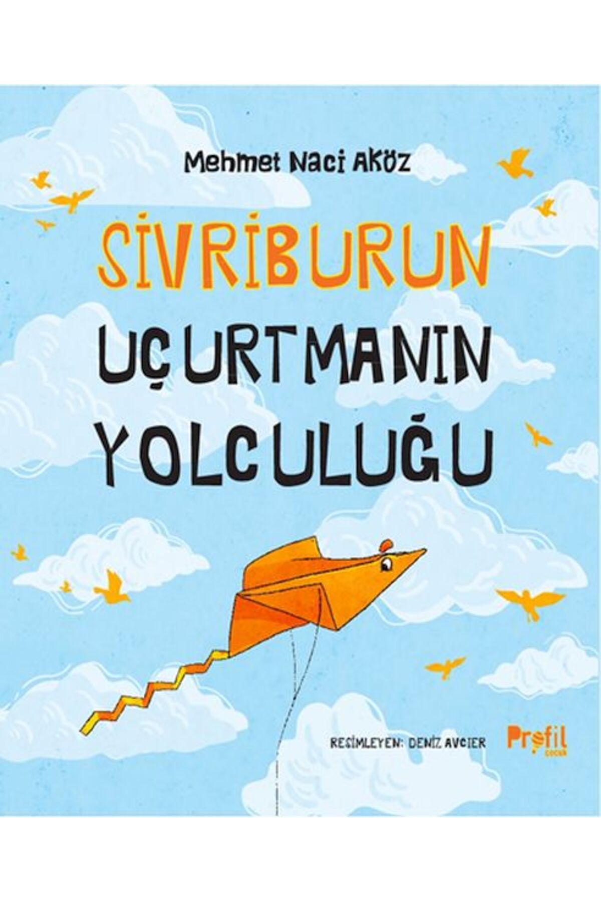 Profil Kitap Sivriburun Uçurtmanın Yolculuğu