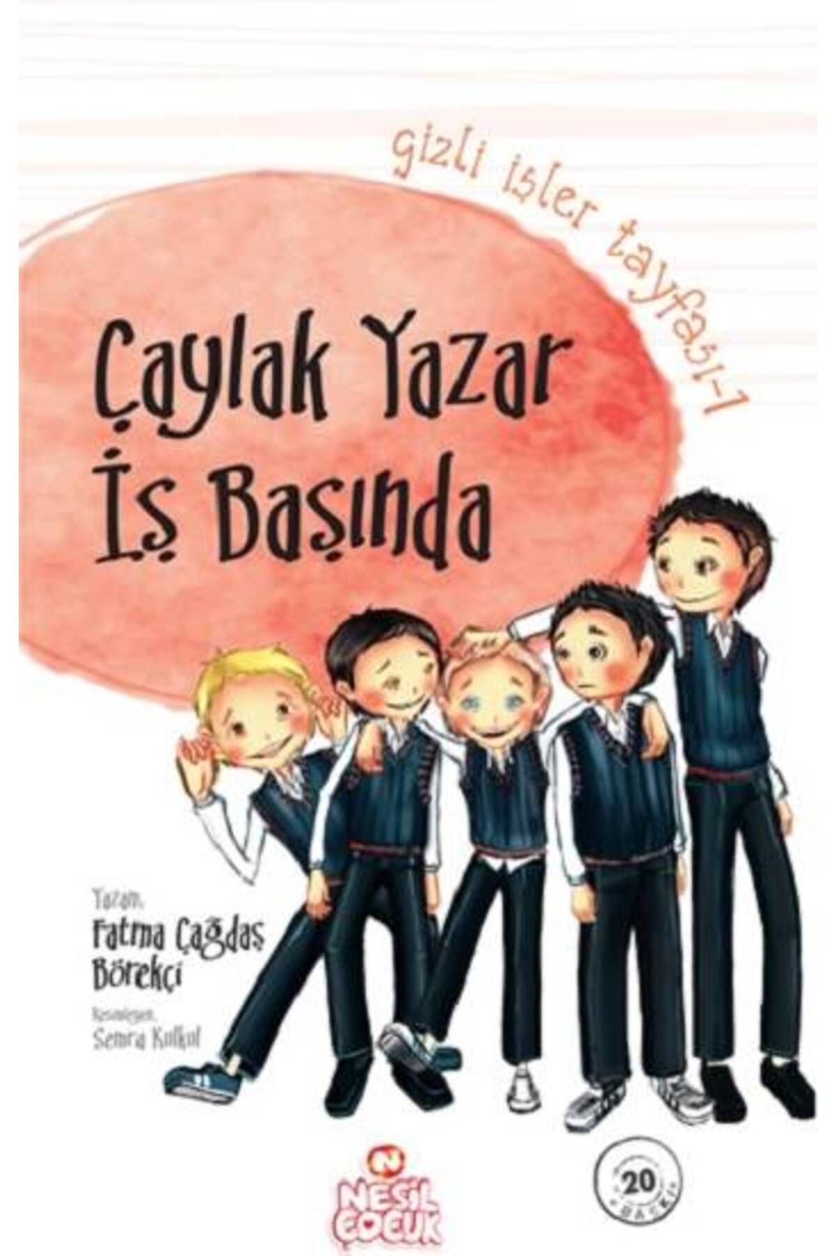 Nesil Çocuk Yayınları Gizli İşler Tayfası 1: Çaylak Yazar İş Başında