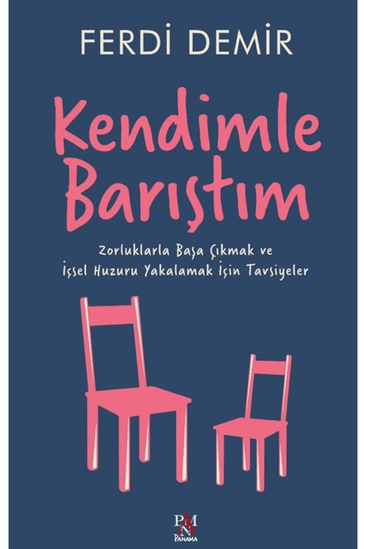 Panama Yayıncılık Kendimle Barıştım / Ferdi Demir / Panama Yayıncılık / 9786255618238