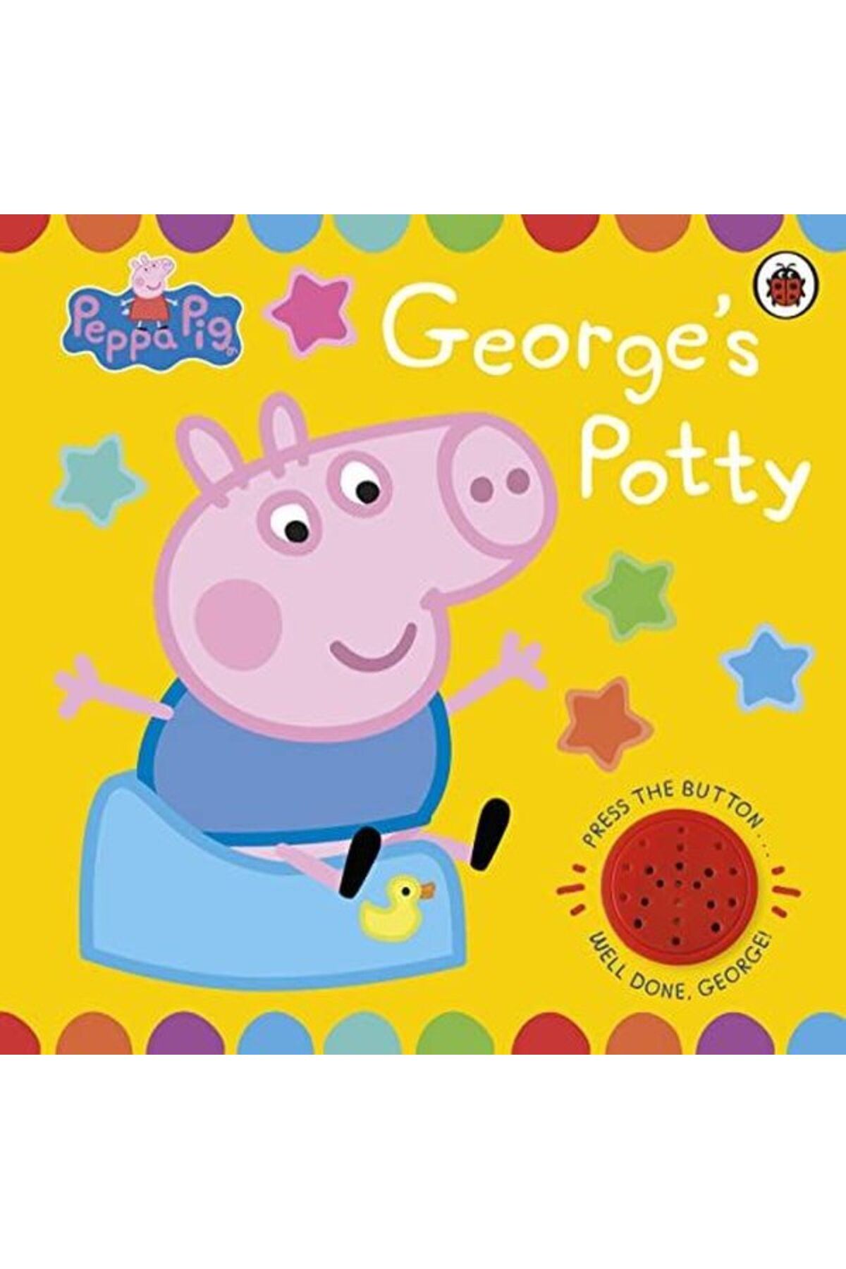 Ladybird Book Peppa Pig: George's Potty (Noisy Sound Book For Potty Training)