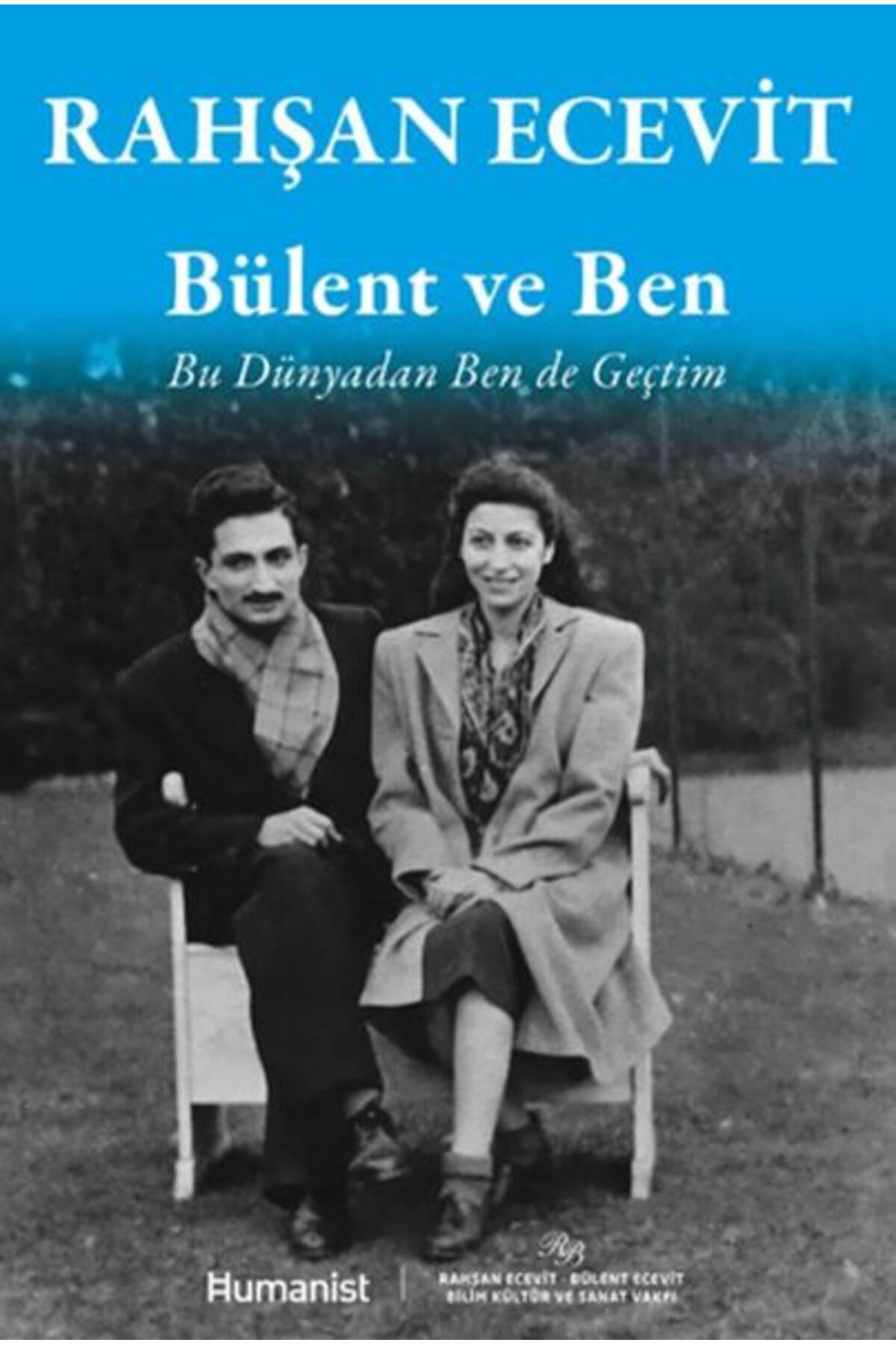 Hümanist Kitap Yayıncılık Bülent ve Ben Bu Dünyadan Ben de Geçtim