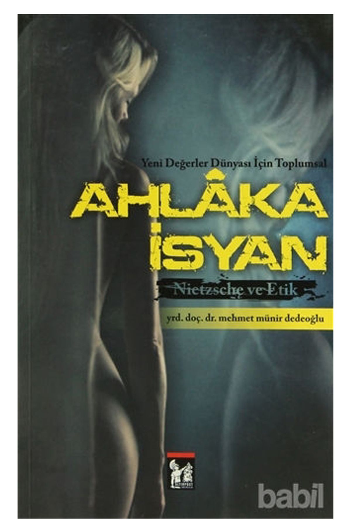 Altınpost Yayınları Ahlaka İsyan Nietzsche ve Etik Mehmet Münir Dedeoğlu