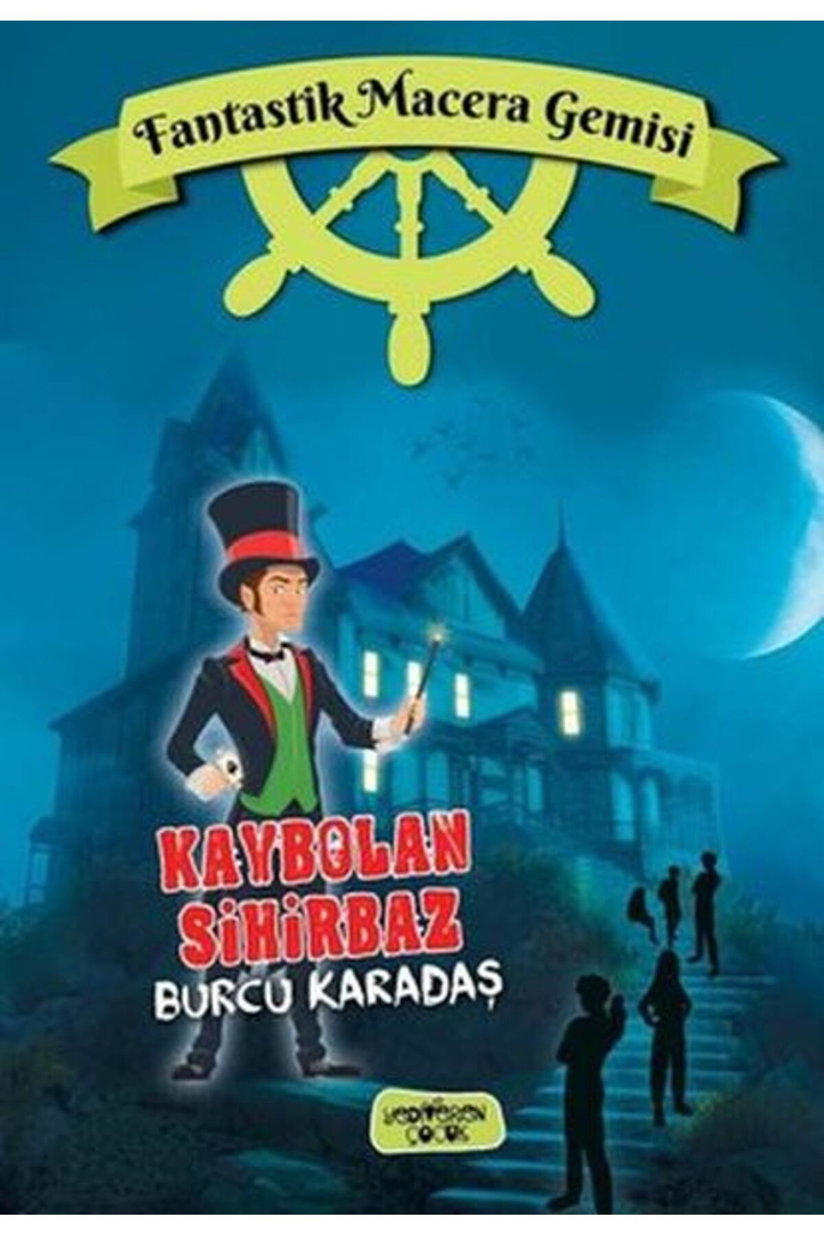 Yedi Yayınları Fantastik Macera Gemisi Kaybolan Sihirbaz (Ciltli)