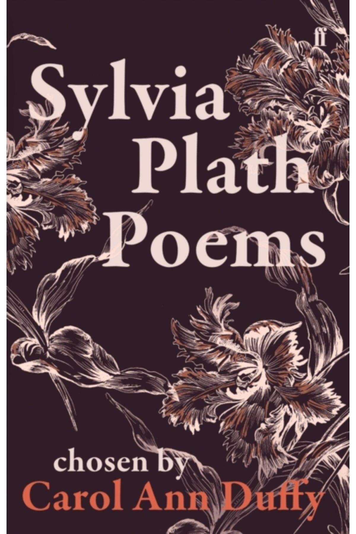 faber And Faber Sylvia Plath Poems Chosen by Carol Ann Duffy